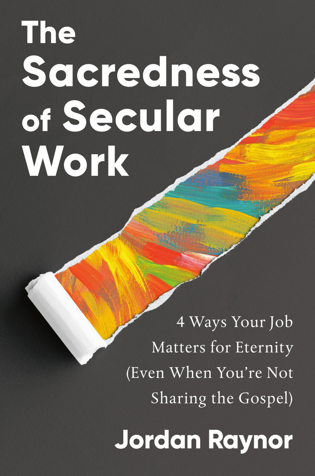 The Sacredness of Secular Work 4 Ways Your Job Matters for Eternity (Even When You're Not Sharing the Gospel) - (PDF/EPUB Version)