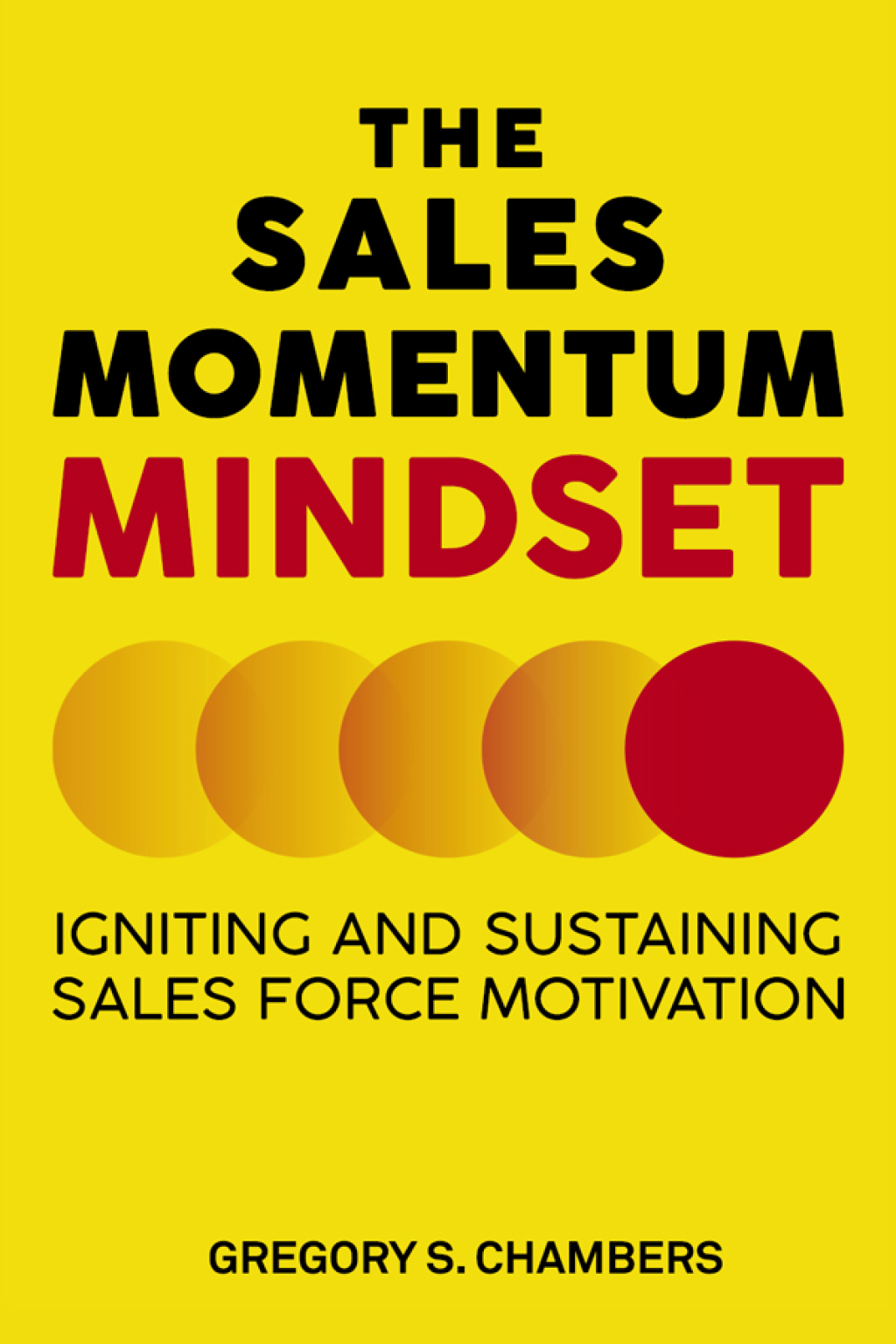 The Sales Momentum Mindset Igniting and Sustaining Sales Force Motivation - (PDF/EPUB Version)
