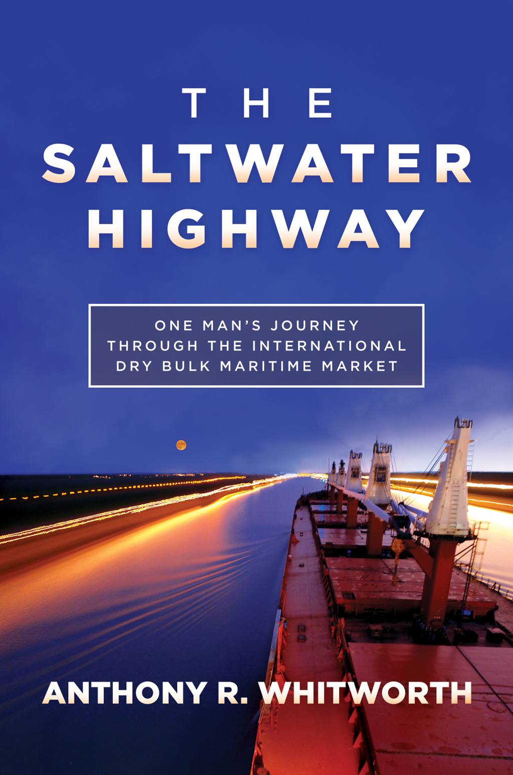 The Saltwater Highway One Man's Journey through the International Dry Bulk Maritime Market - (PDF/EPUB Version)