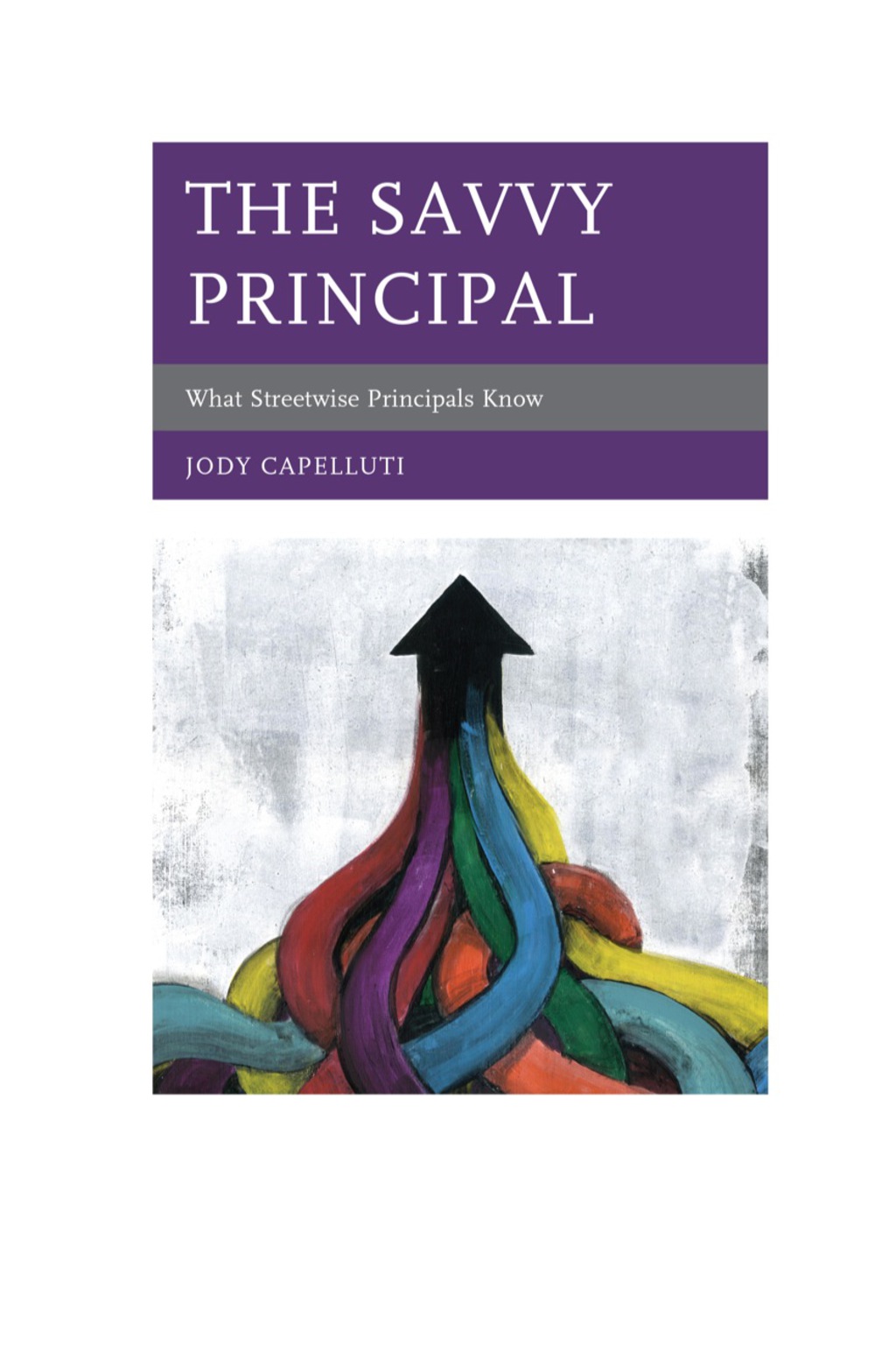 The Savvy Principal What Streetwise Principals Know - (PDF/EPUB Version)
