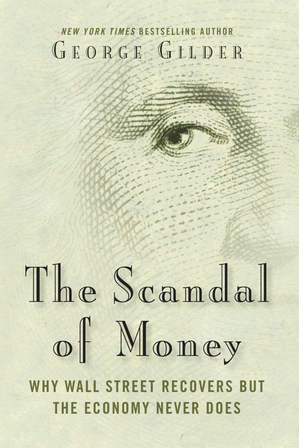 The Scandal of Money Why Wall Street Recovers but the Economy Never Does - (PDF/EPUB Version)