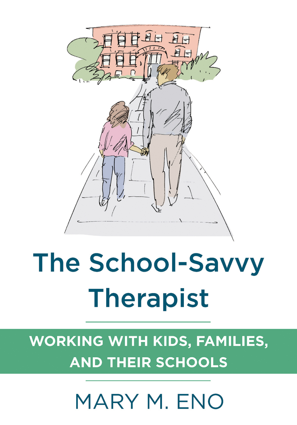 The School-Savvy Therapist: Working with Kids, Families and their Schools - (PDF/EPUB Version)