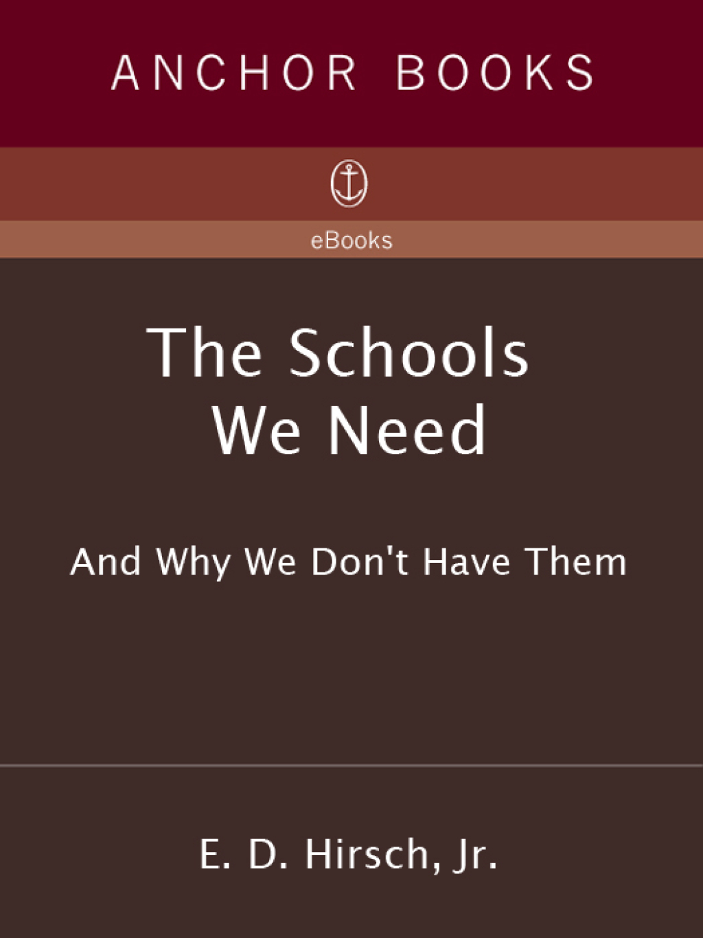 The Schools We Need And Why We Don't Have Them - (PDF/EPUB Version)