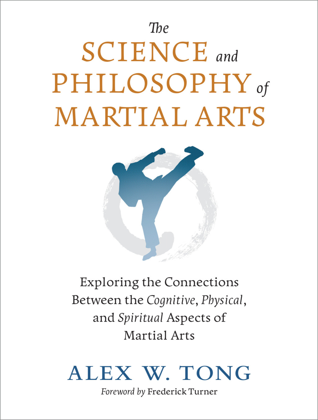The Science and Philosophy of Martial Arts Exploring the Connections Between the Cognitive, Physical, and Spiritual Aspects of Martial Arts - (PDF/EPUB Version)