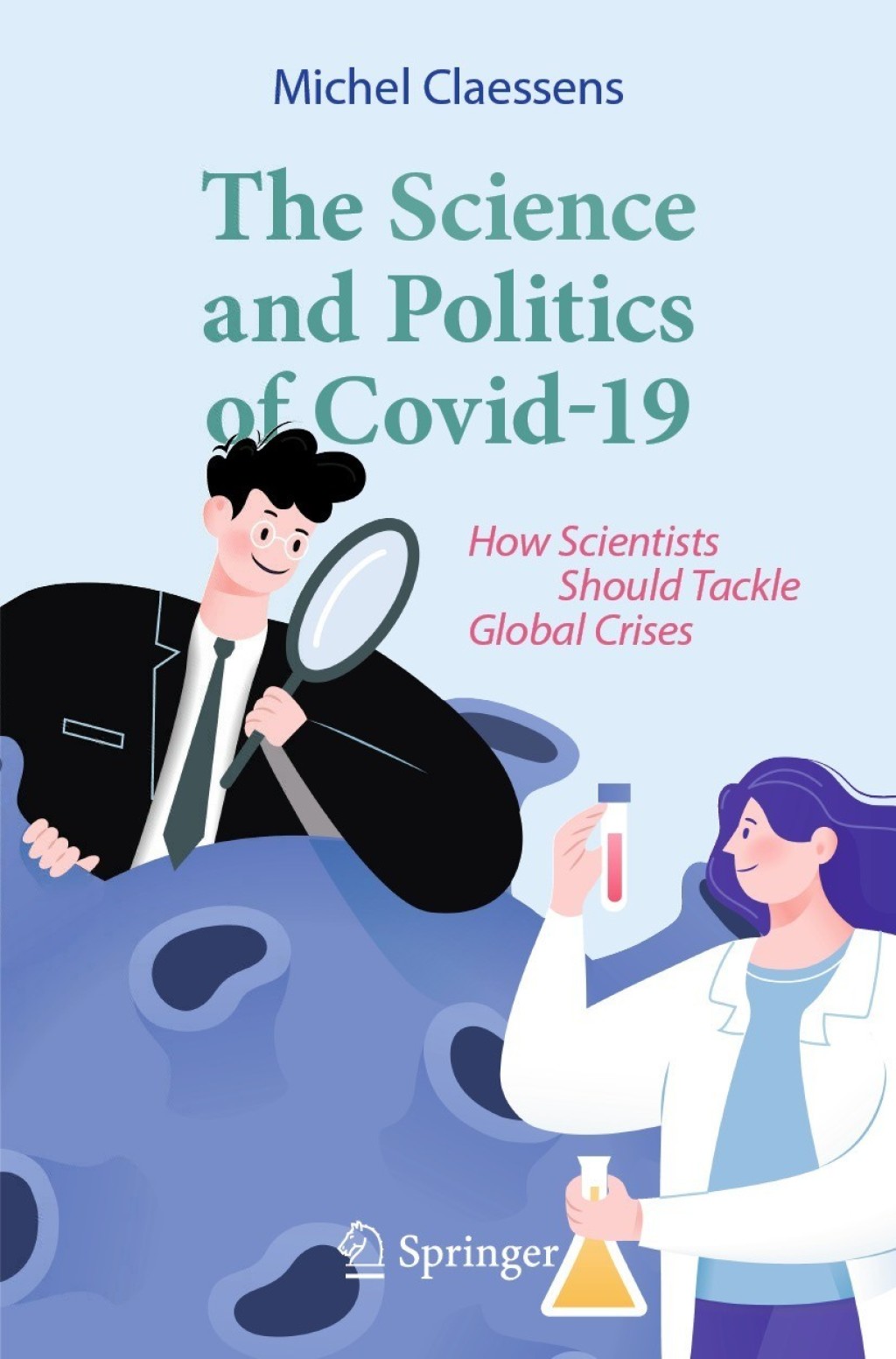 The Science and Politics of Covid-19 How Scientists Should Tackle Global Crises - (PDF/EPUB Version)