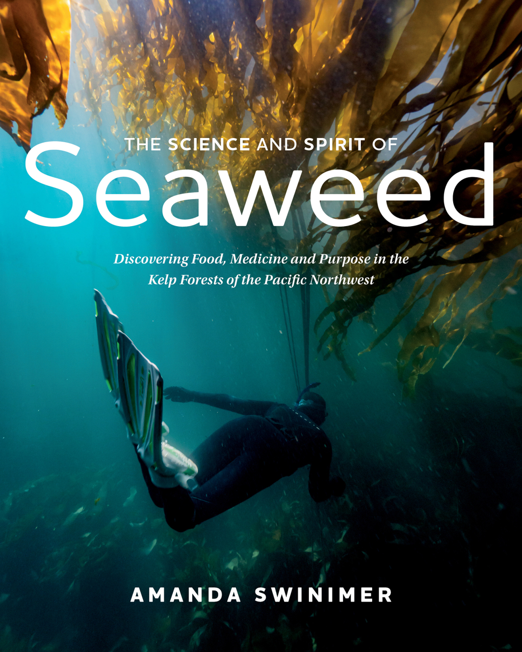 The Science and Spirit of Seaweed Discovering Food, Medicine and Purpose in the Kelp Forests of the Pacific Northwest - (PDF/EPUB Version)