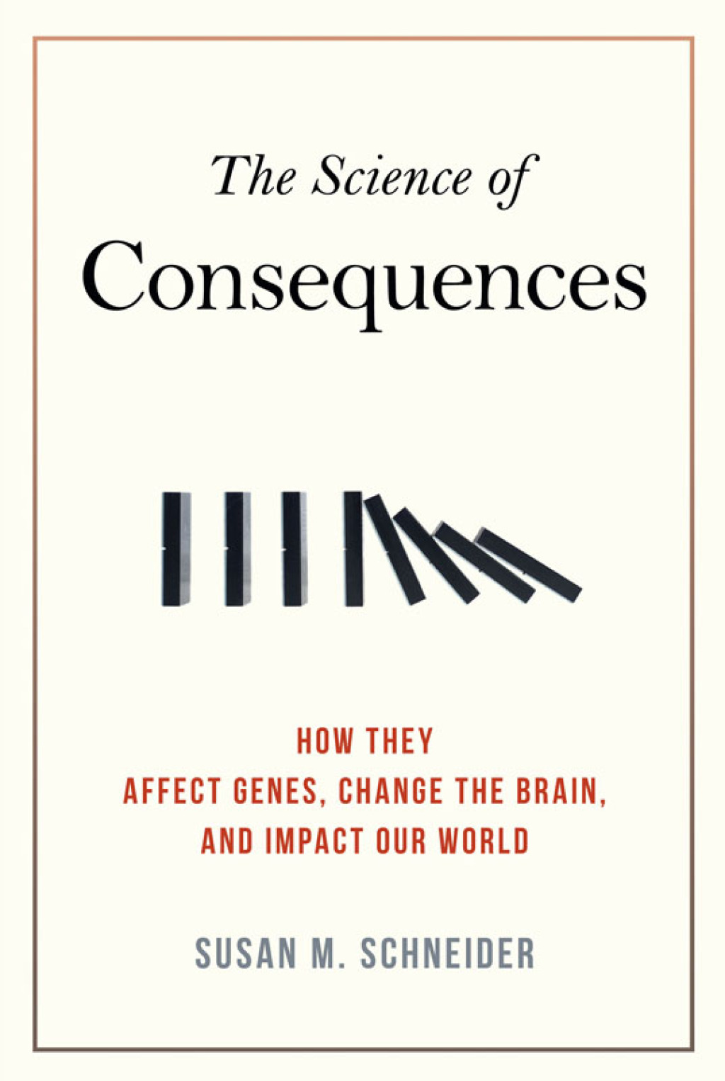 The Science of Consequences How They Affect Genes, Change the Brain, and Impact Our World - (PDF/EPUB Version)