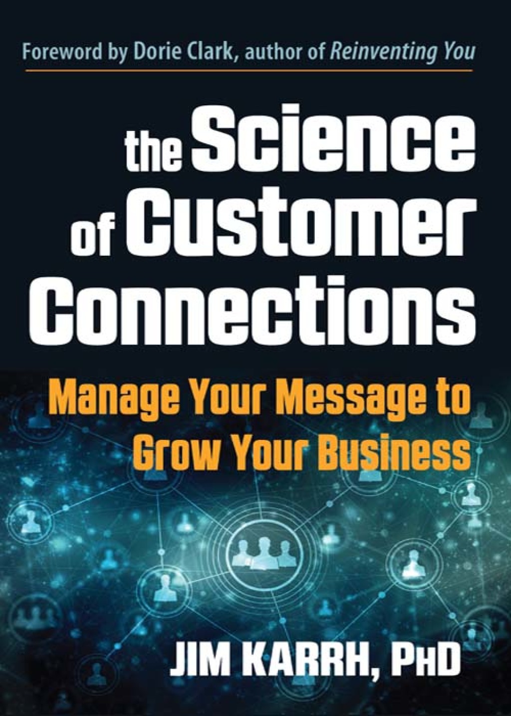 The Science of Customer Connections Manage Your Message to Grow Your Business - (PDF/EPUB Version)