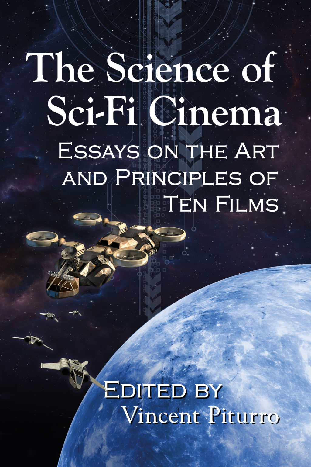 The Science of Sci-Fi Cinema Essays on the Art and Principles of Ten Films - (PDF/EPUB Version)