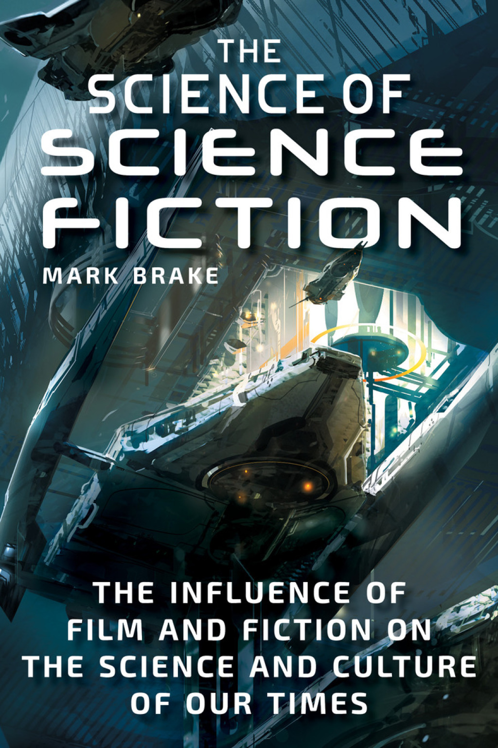 The Science of Science Fiction The Influence of Film and Fiction on the Science and Culture of Our Times - (PDF/EPUB Version)
