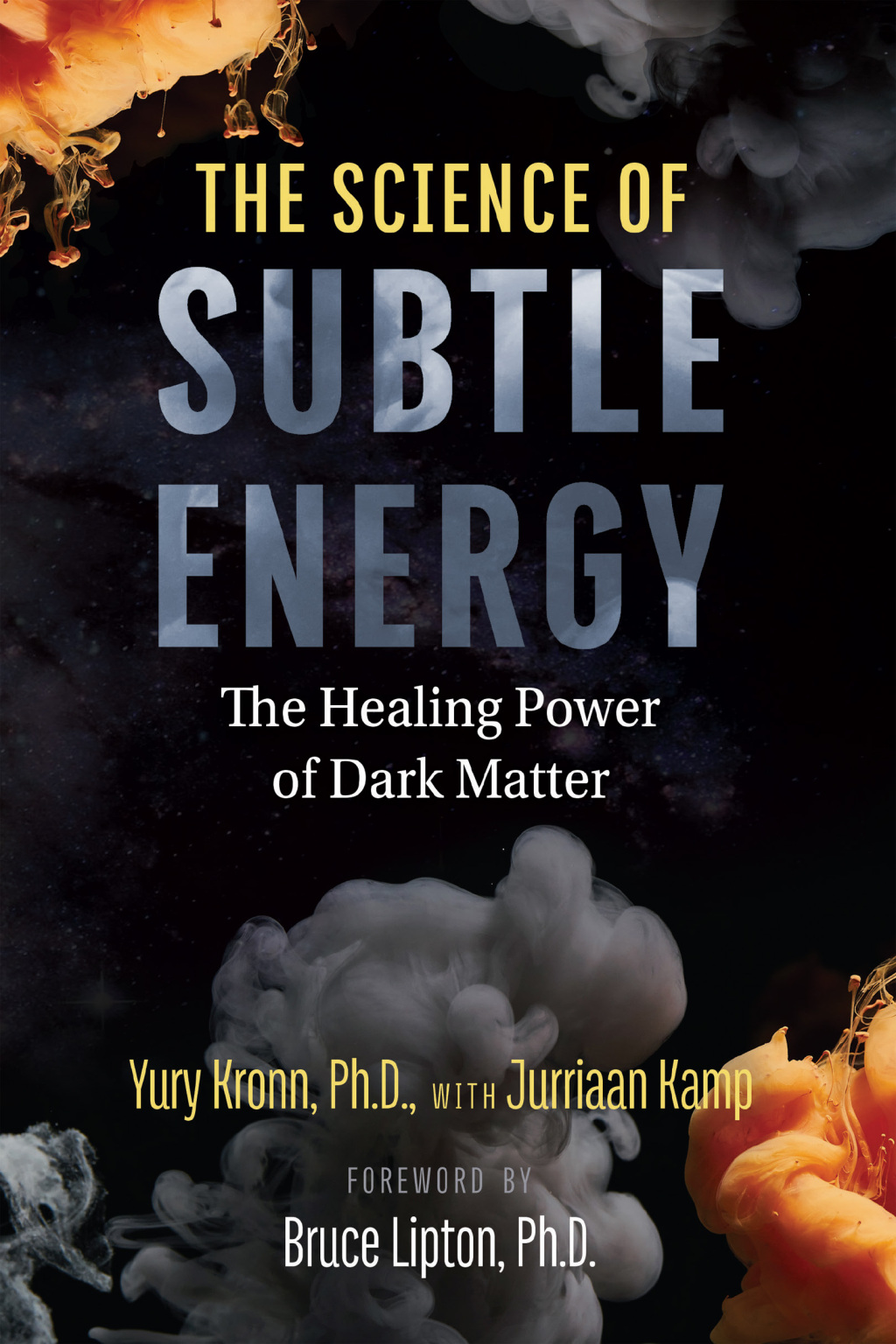 The Science of Subtle Energy The Healing Power of Dark Matter - (PDF/EPUB Version)