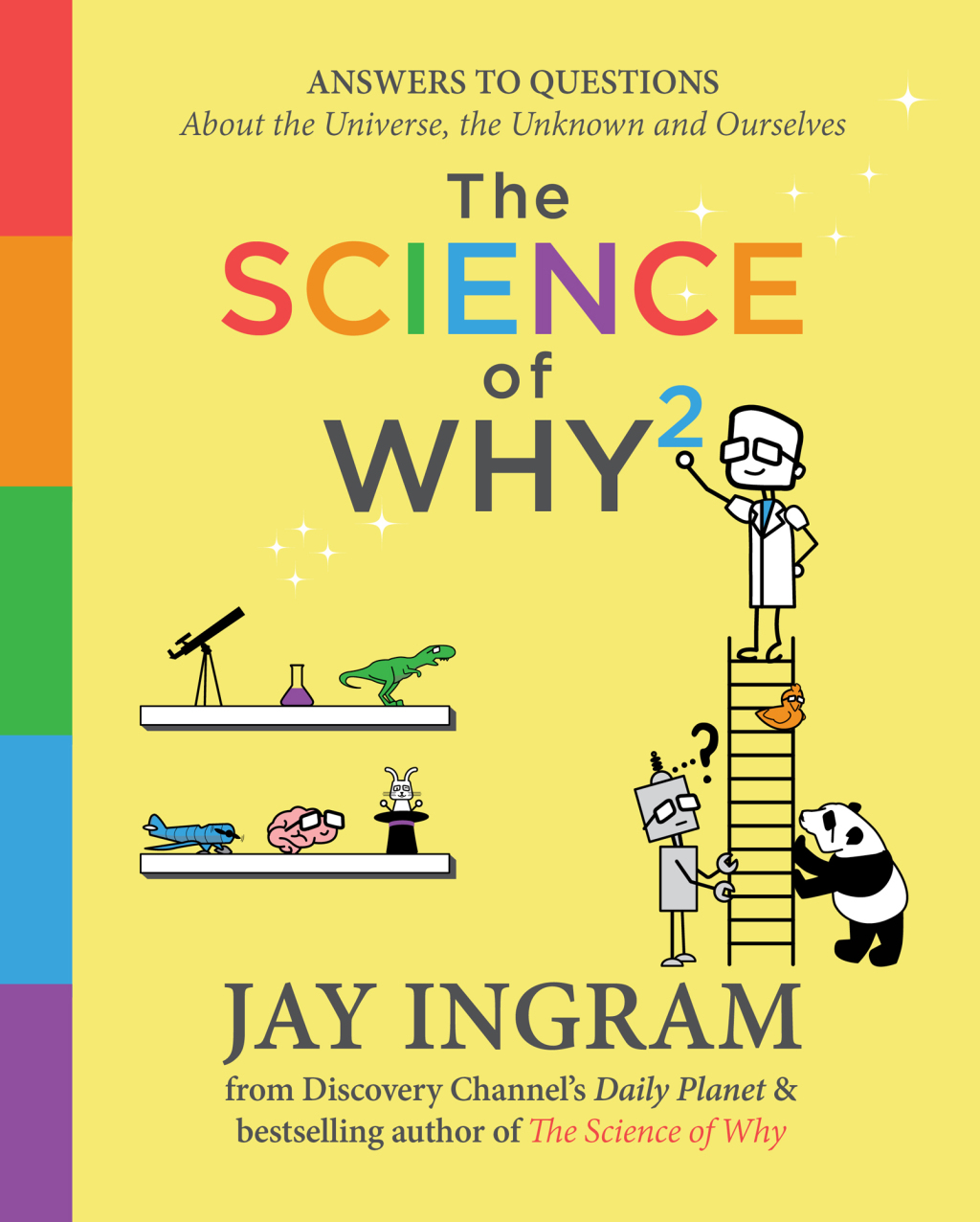 The Science of Why 2 Answers to Questions About the Universe, the Unknown, and Ourselves - (PDF/EPUB Version)