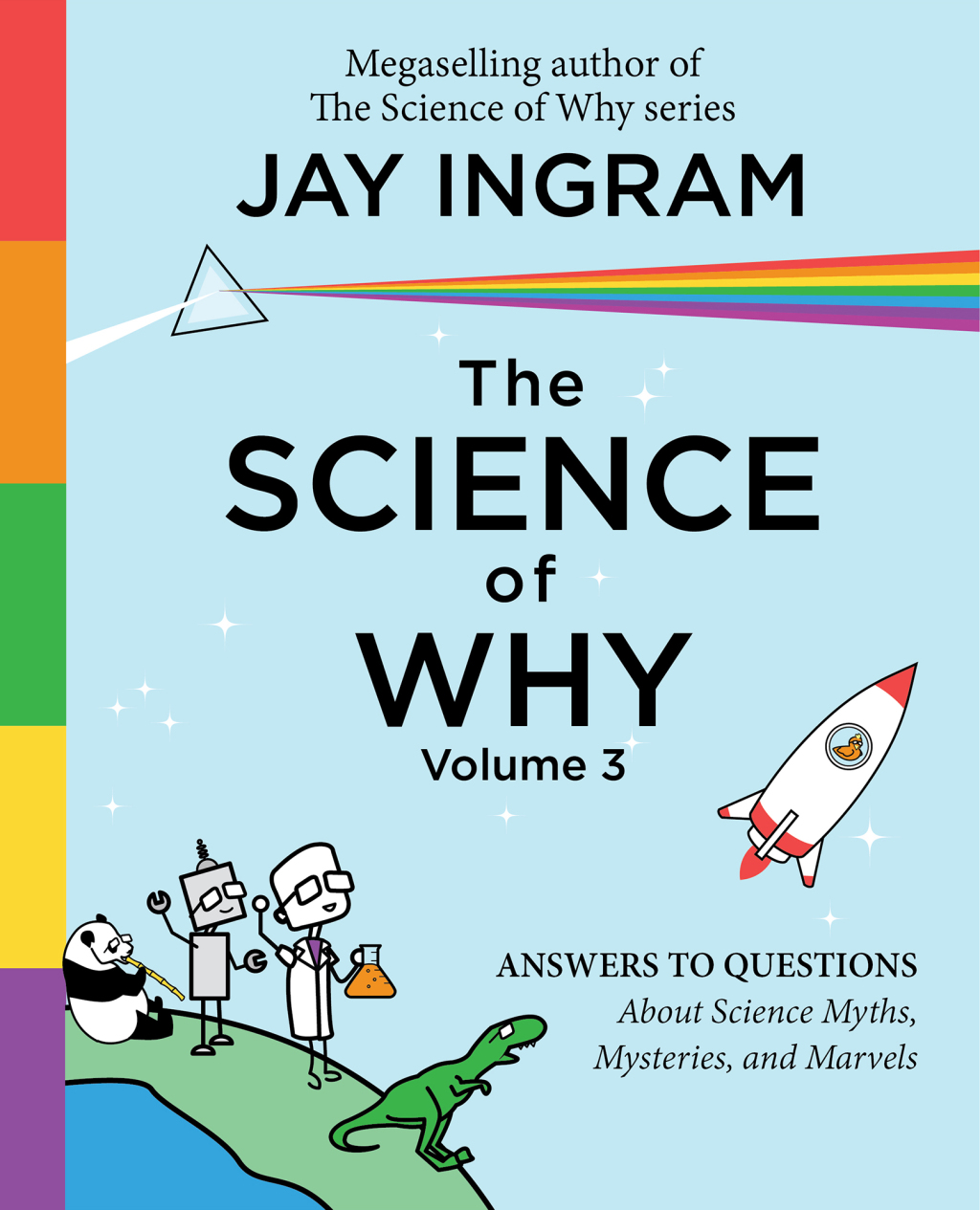 The Science of Why, Volume 3 Answers to Questions About Science Myths, Mysteries, and Marvels - (PDF/EPUB Version)