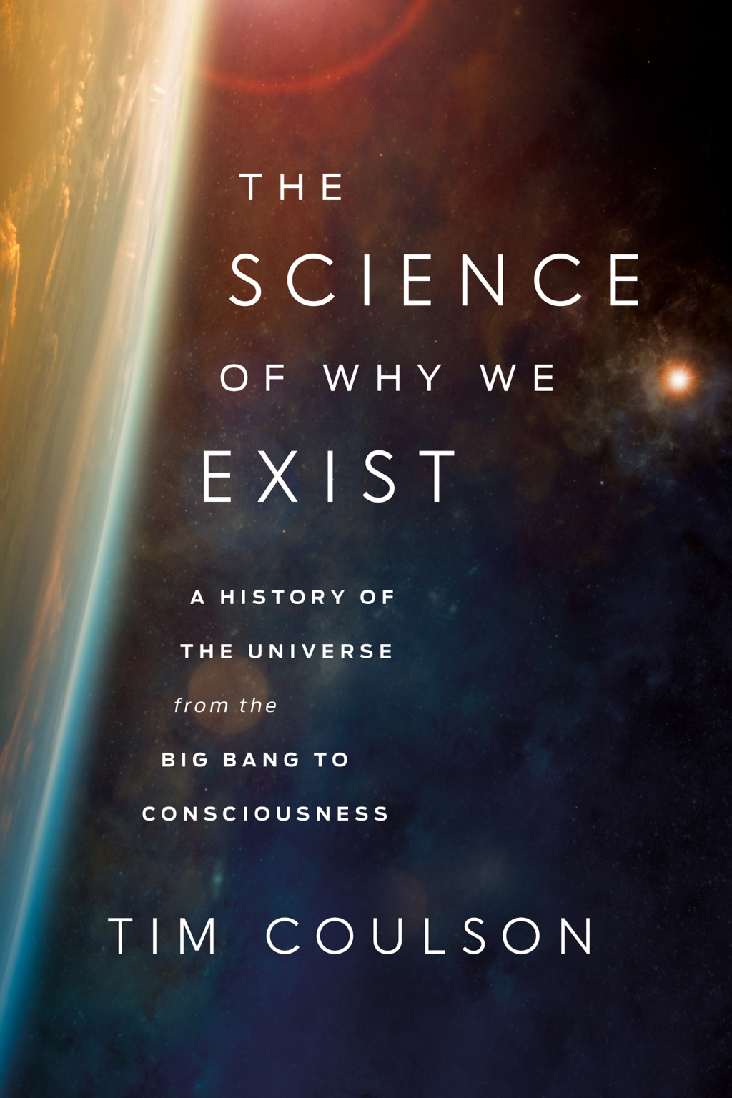 The Science of Why We Exist A History of the Universe from the Big Bang to Consciousness - (PDF/EPUB Version)