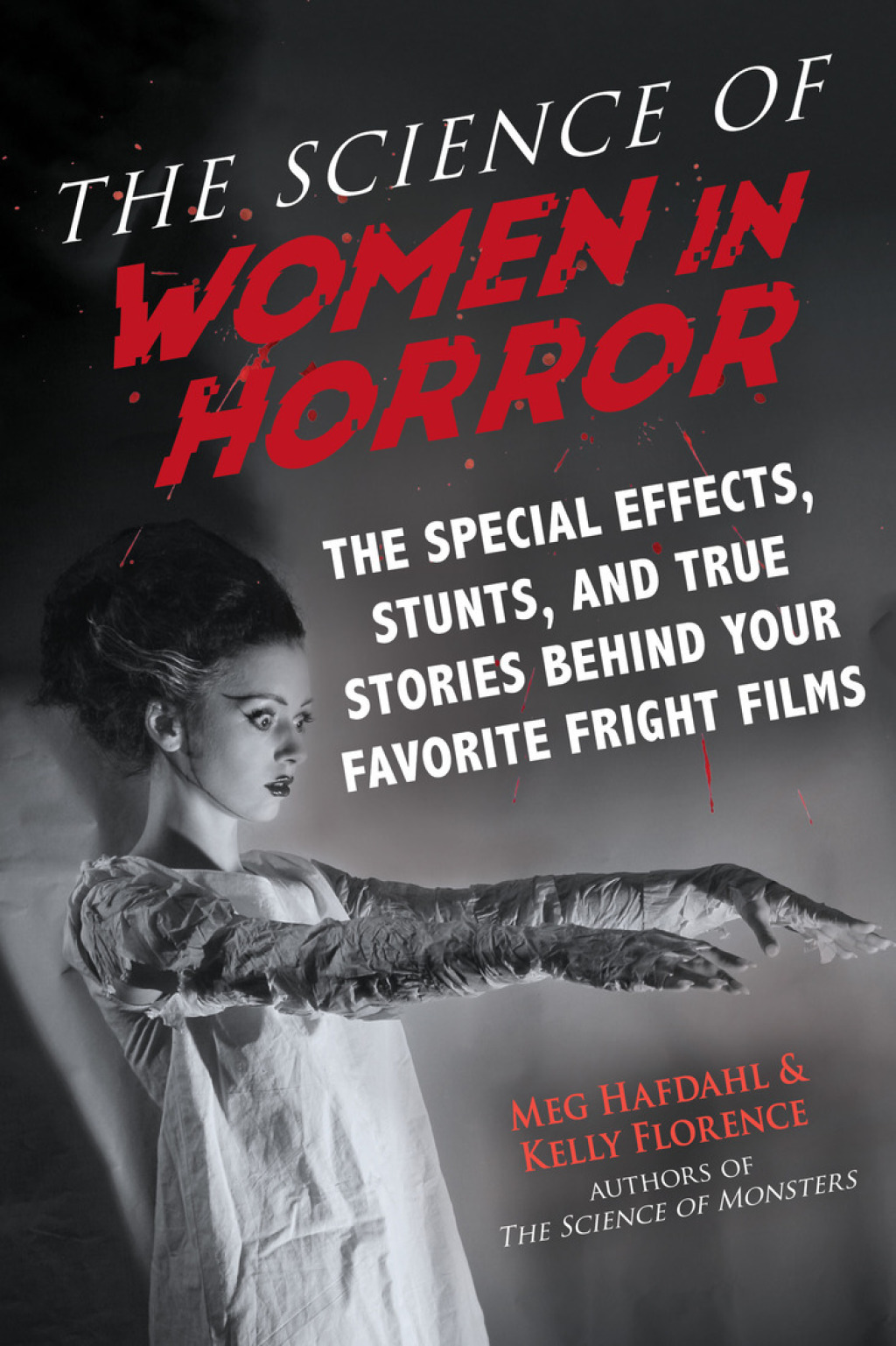 The Science of Women in Horror The Special Effects, Stunts, and True Stories Behind Your Favorite Fright Films - (PDF/EPUB Version)