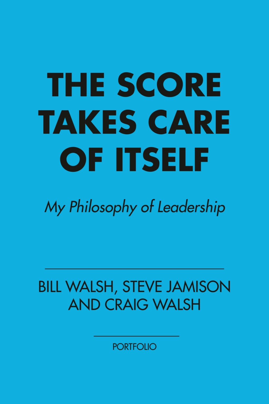 The Score Takes Care of Itself My Philosophy of Leadership - (PDF/EPUB Version)
