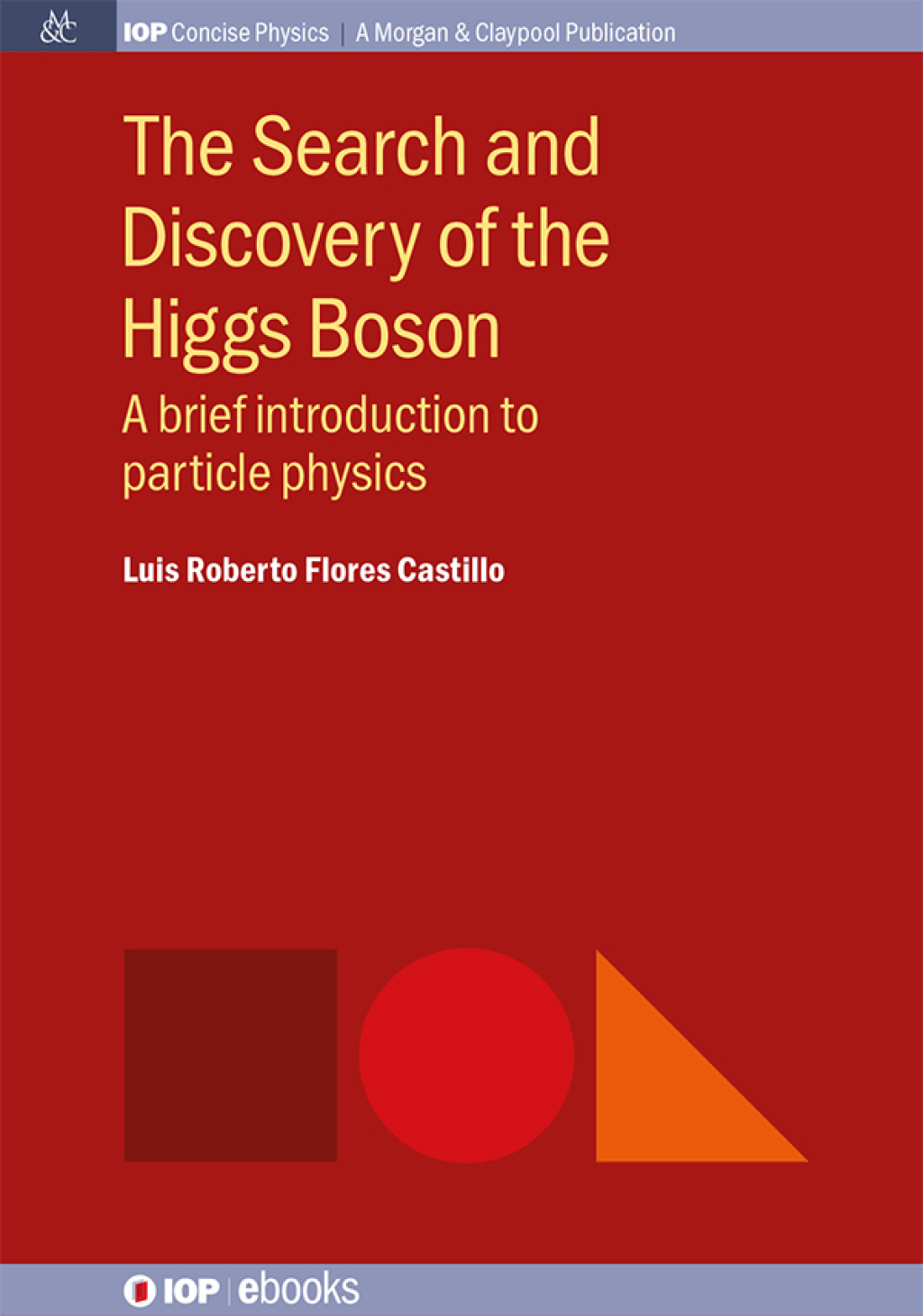 The Search and Discovery of the Higgs Boson A brief introduction to particle physics 1st Edition - (PDF/EPUB Version)