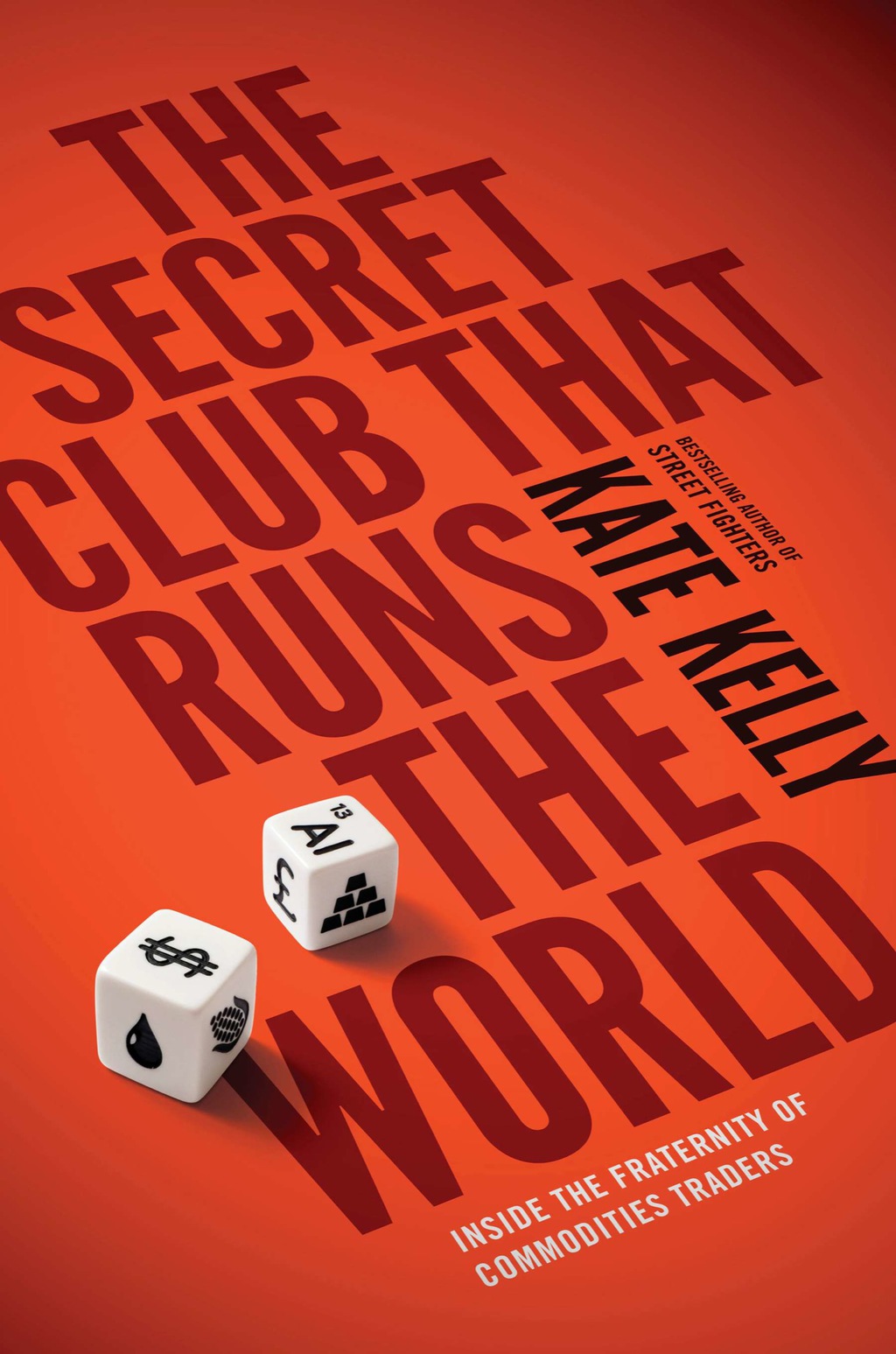The Secret Club That Runs the World Inside the Fraternity of Commodity Traders - (PDF/EPUB Version)