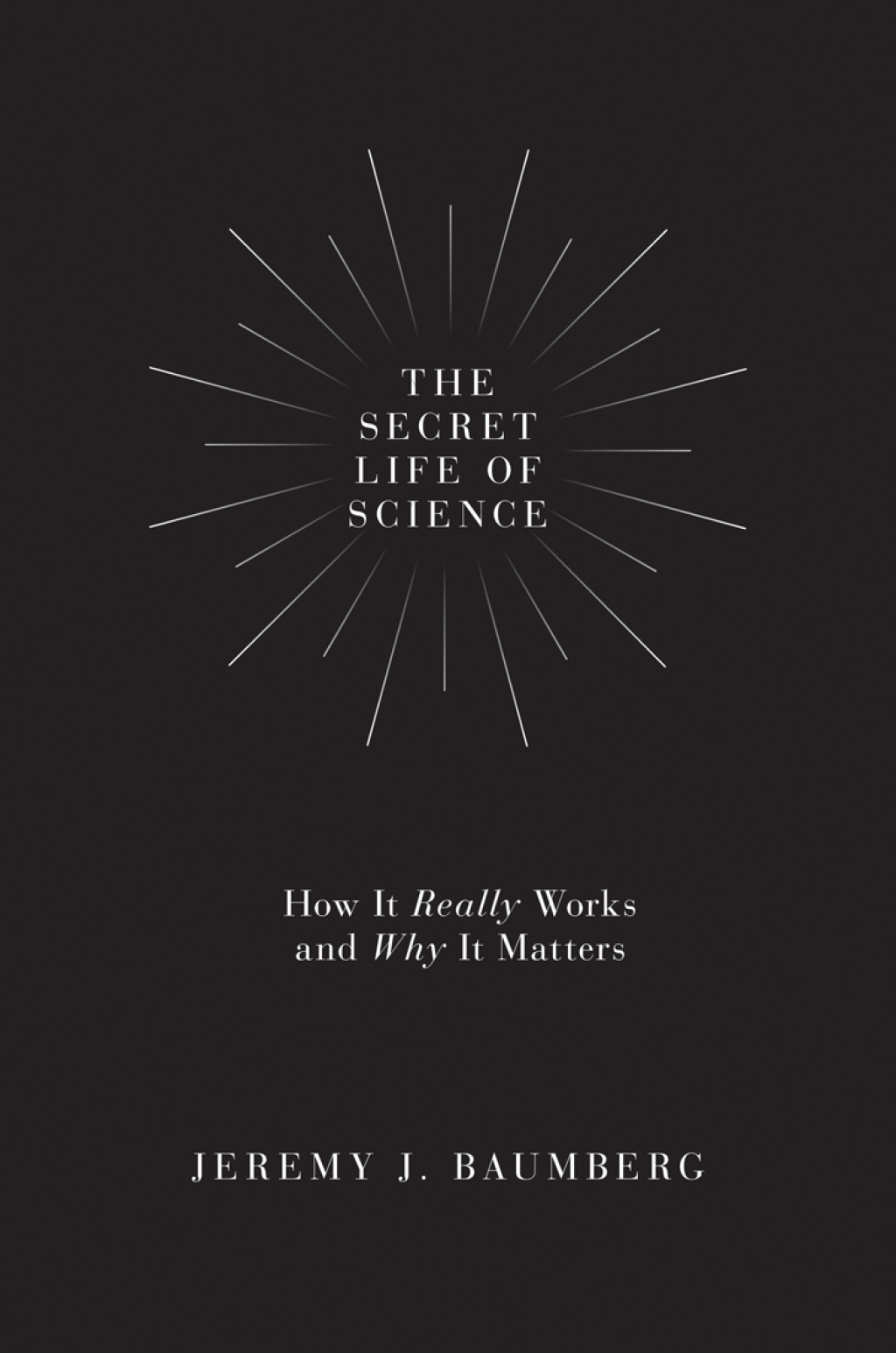 The Secret Life of Science How It Really Works and Why It Matters - (PDF/EPUB Version)