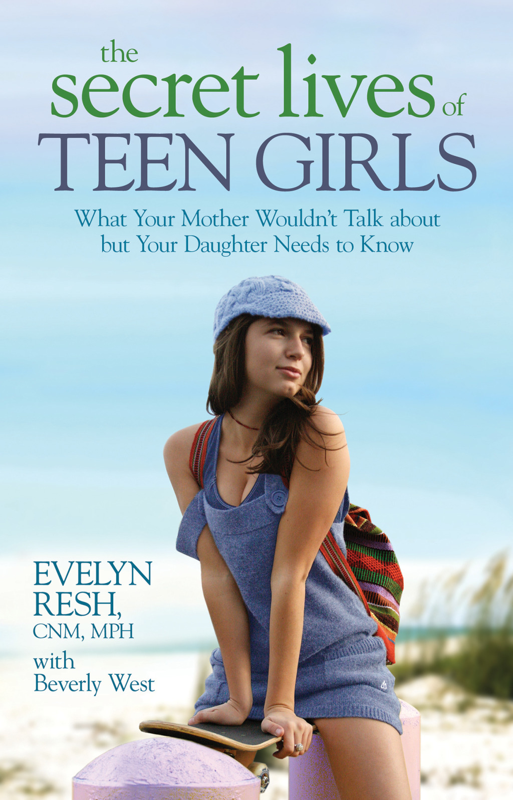 The Secret Lives of Teen Girls What Your Mother Wouldn't Talk about but Your Daughter Needs to Know - (PDF/EPUB Version)