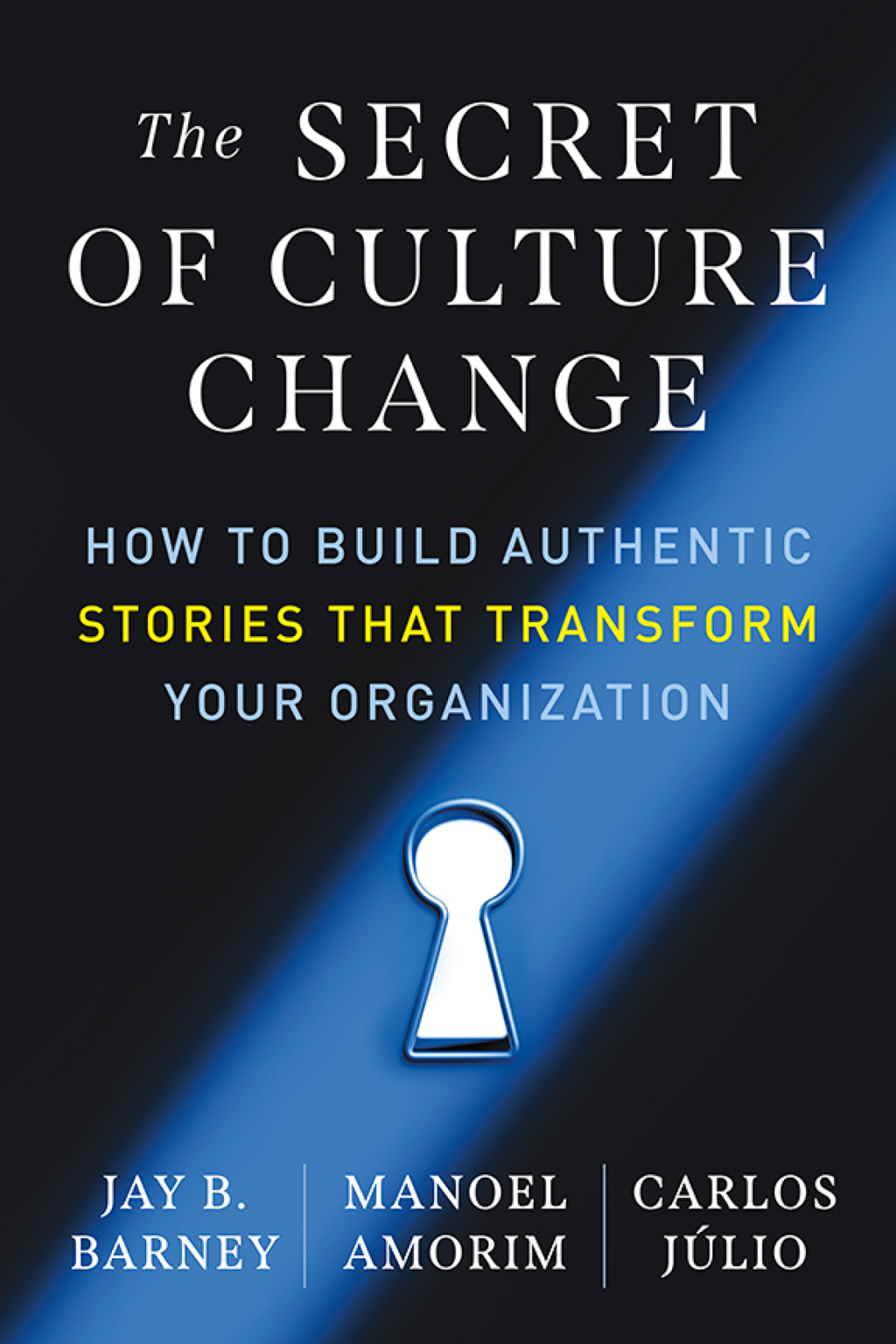 The Secret of Culture Change How to Build Authentic Stories That Transform Your Organization 1st Edition - (PDF/EPUB Version)