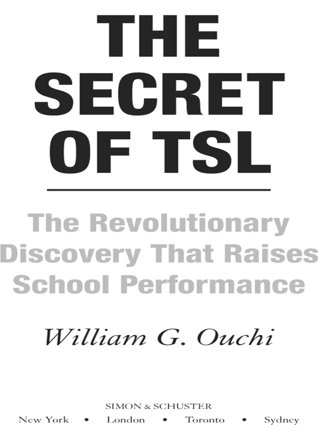 The Secret of TSL The Revolutionary Discovery That Raises School Performance - (PDF/EPUB Version)