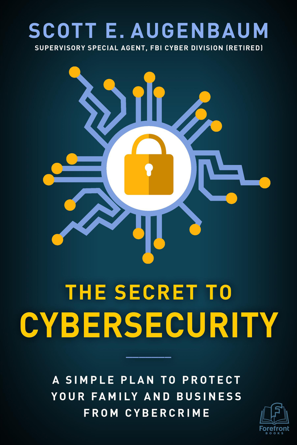 The Secret to Cybersecurity A Simple Plan to Protect Your Family and Business from Cybercrime - (PDF/EPUB Version)