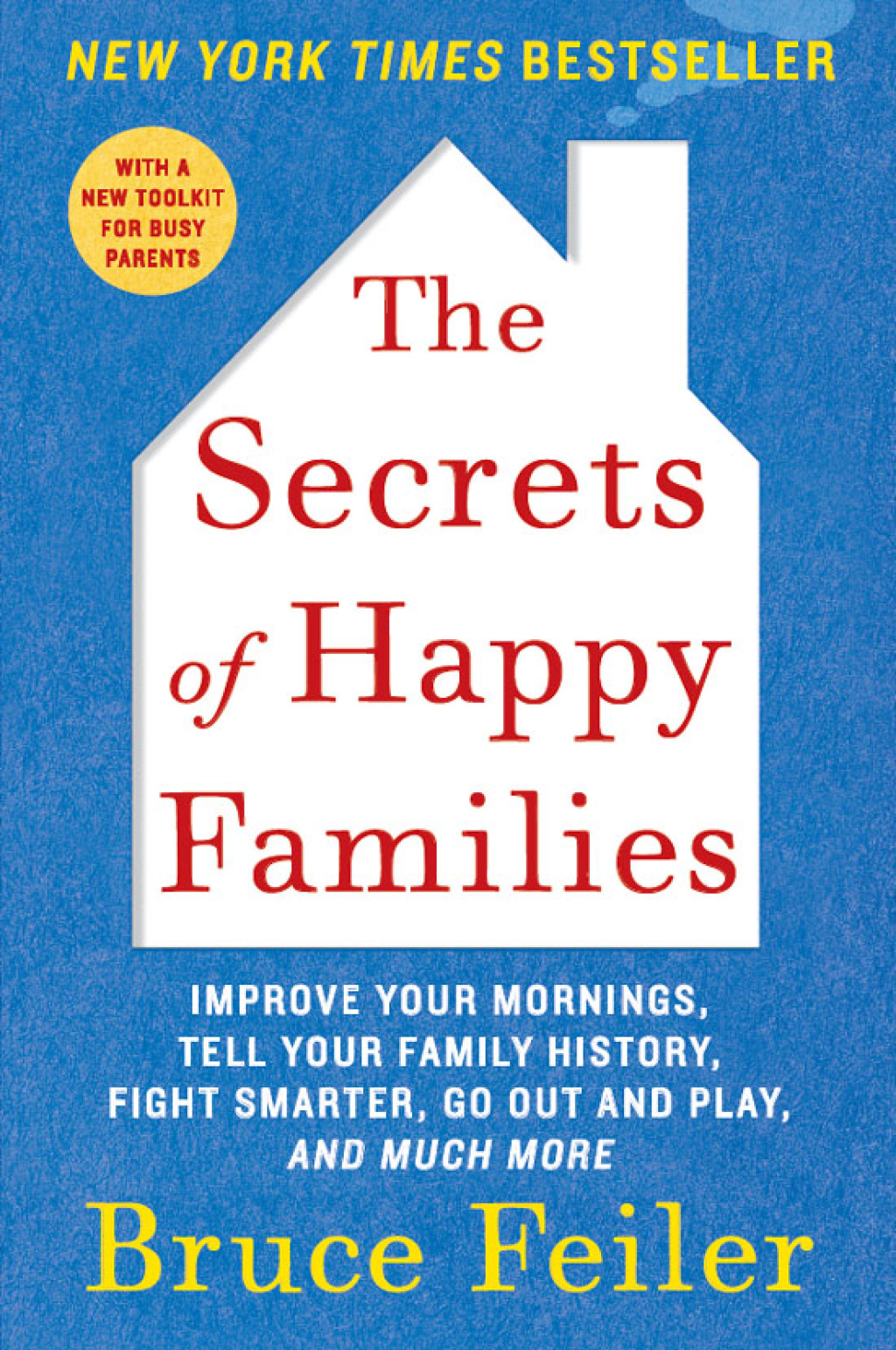 The Secrets of Happy Families Improve Your Mornings, Rethink Family Dinner, Fight Smarter, Go Out and Play, and Much More - (PDF/EPUB Version)