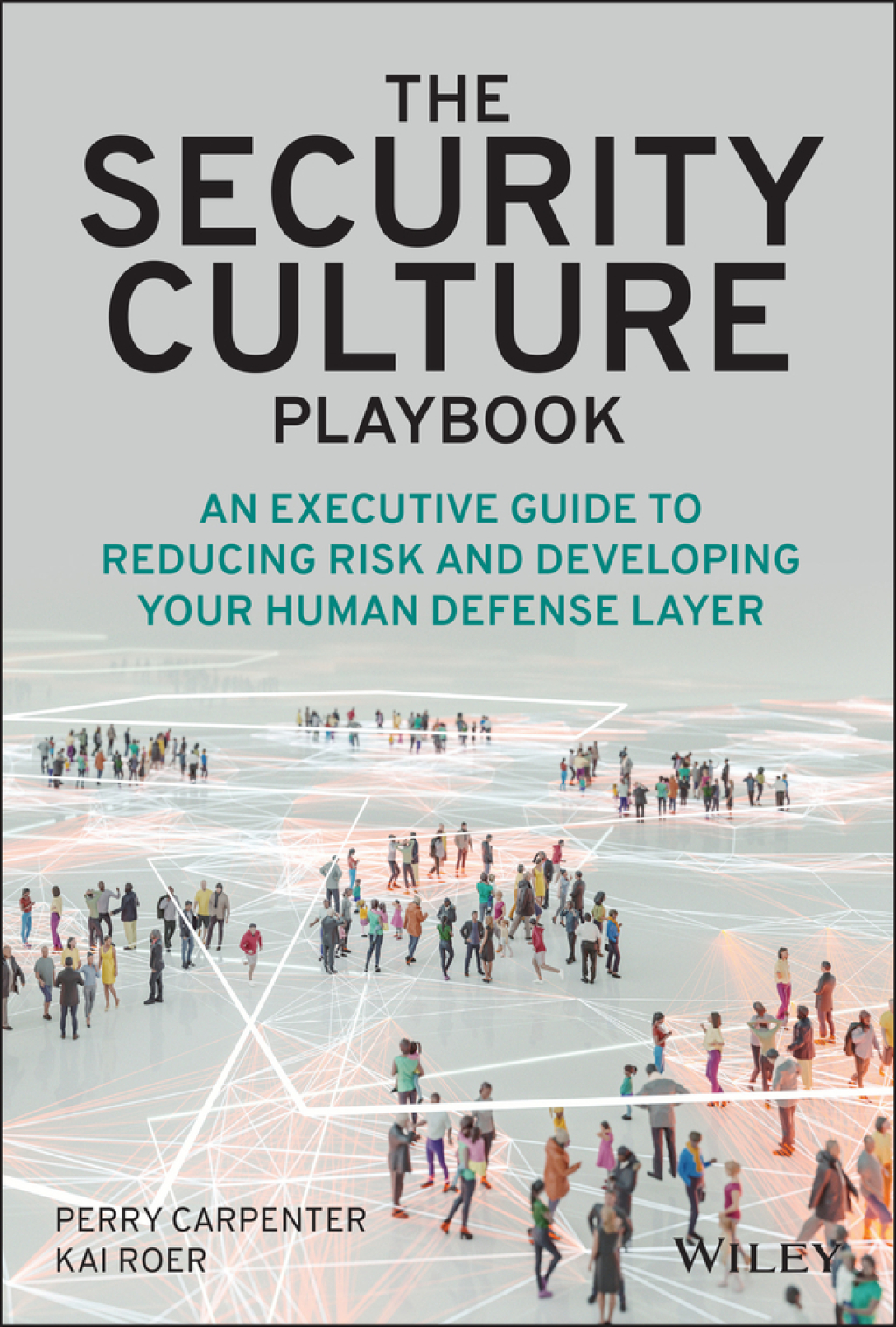 The Security Culture Playbook: An Executive Guide To Reducing Risk and Developing Your Human Defense Layer An Executive Guide To Reducing Risk and Developing Your Human Defense Layer 1st Edition - (PDF/EPUB Version)