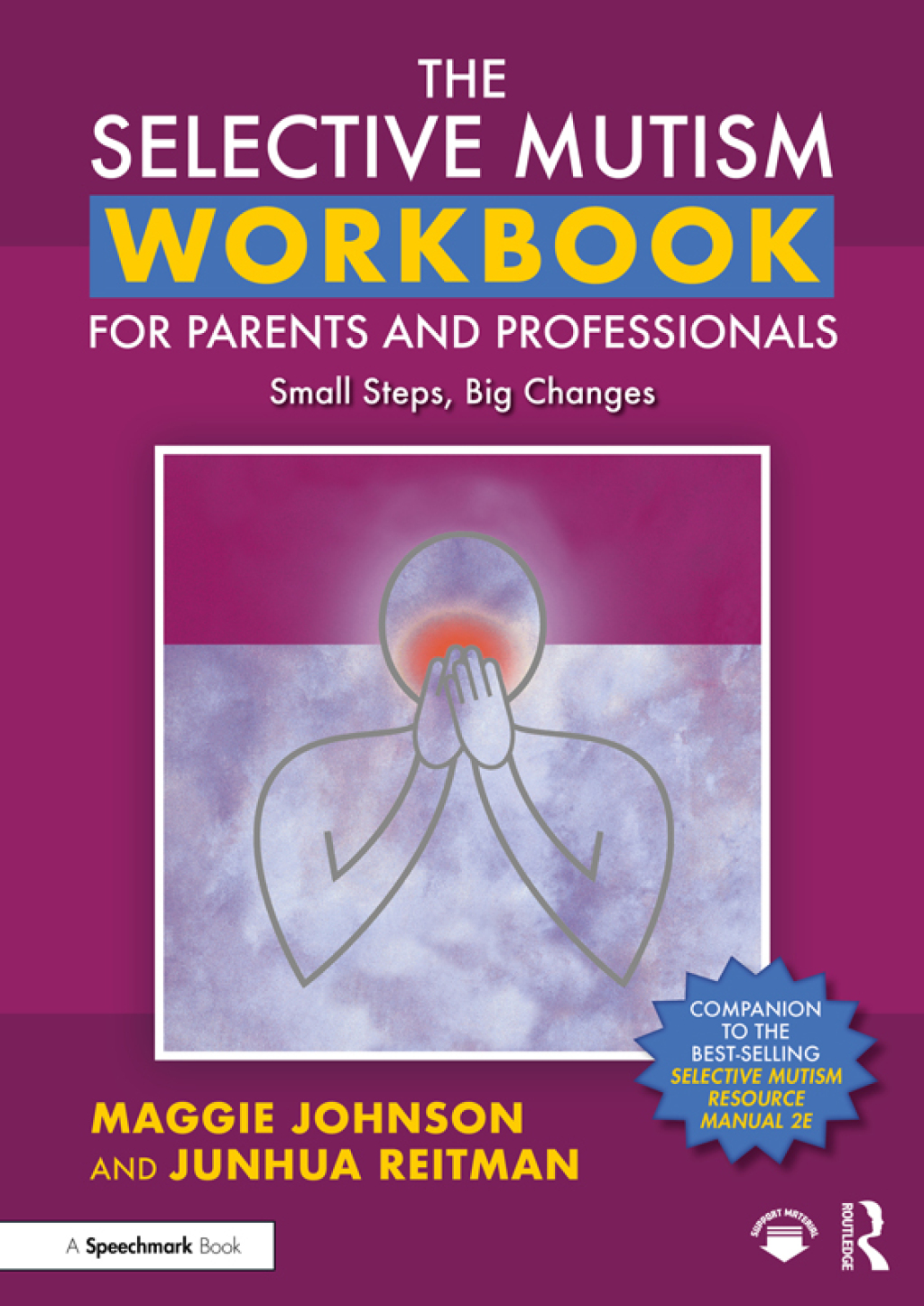 The Selective Mutism Workbook for Parents and Professionals Small Steps, Big Changes 1st Edition - (PDF/EPUB Version)