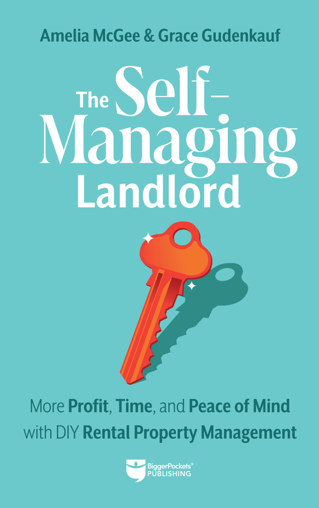 The Self-Managing Landlord More Profit, Time, and Peace of Mind with DIY Rental Property Management - (PDF/EPUB Version)