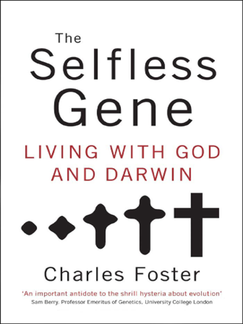 The Selfless Gene Living with God and Darwin - (PDF/EPUB Version)