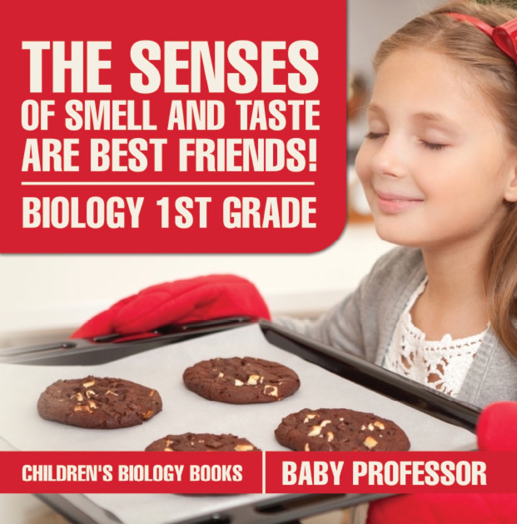 The Senses of Smell and Taste Are Best Friends! - Biology 1st Grade | Children's Biology Books - (PDF/EPUB Version)