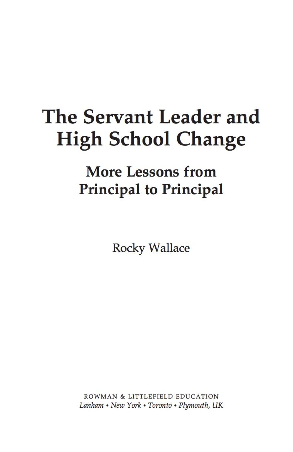 The Servant Leader and High School Change More Lessons from Principal to Principal - (PDF/EPUB Version)