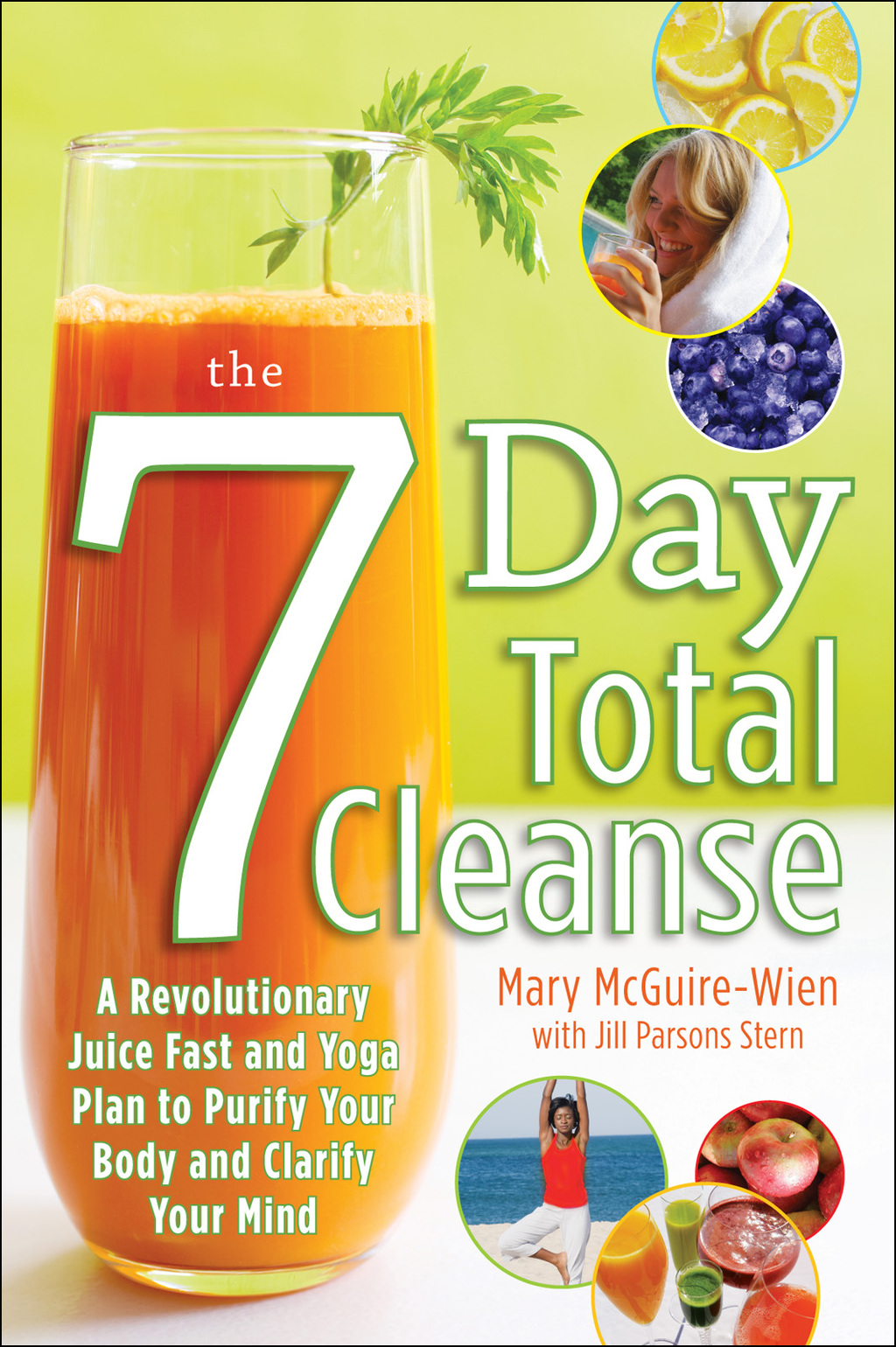 The Seven-Day Total Cleanse: A Revolutionary New Juice Fast and Yoga Plan to Purify Your Body and Clarify the Mind 1st Edition - (PDF/EPUB Version)