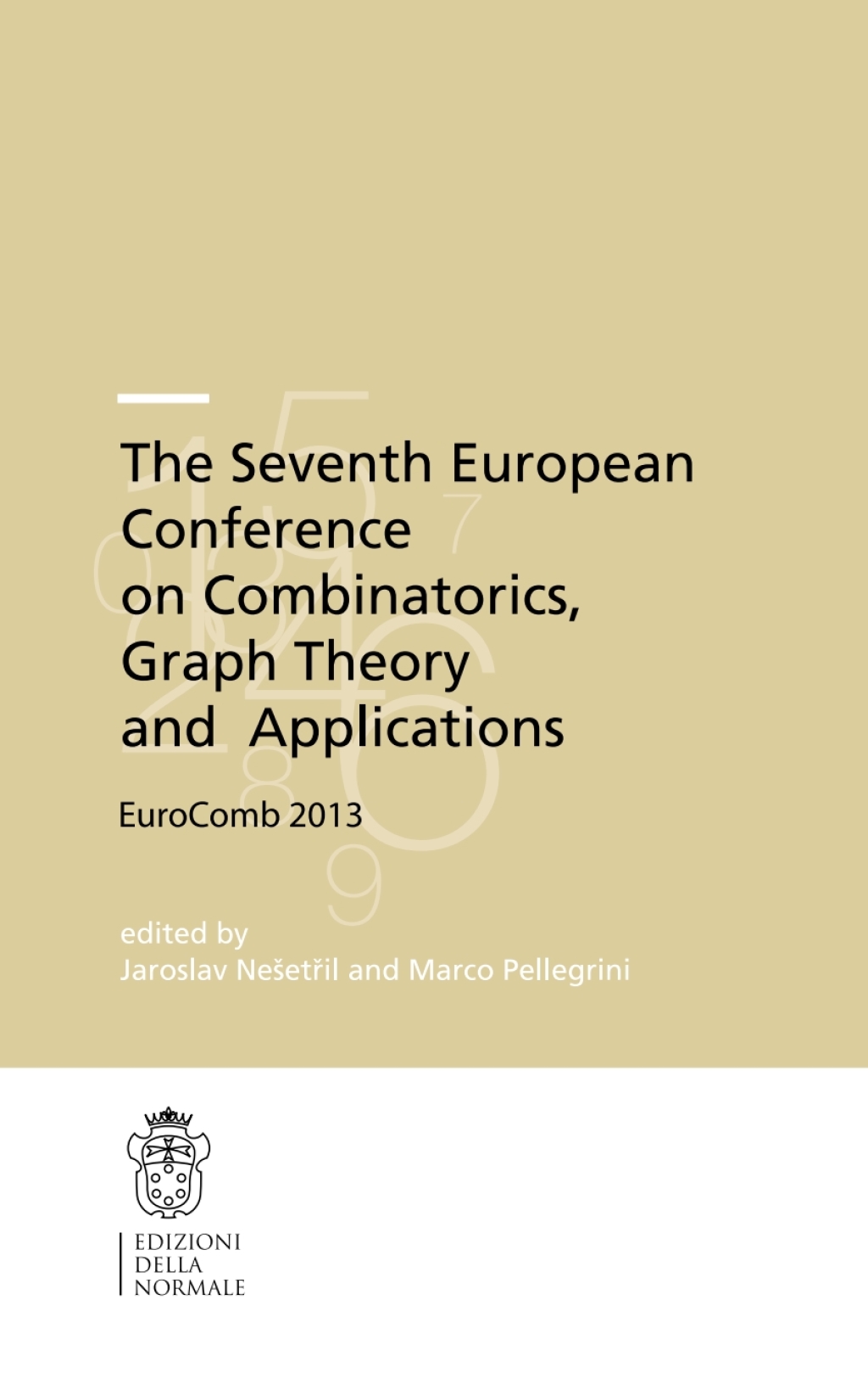 The Seventh European Conference on Combinatorics, Graph Theory and Applications EuroComb 2013 - (PDF/EPUB Version)