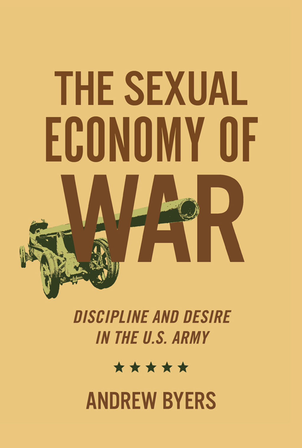 The Sexual Economy of War Discipline and Desire in the U.S. Army - (PDF/EPUB Version)