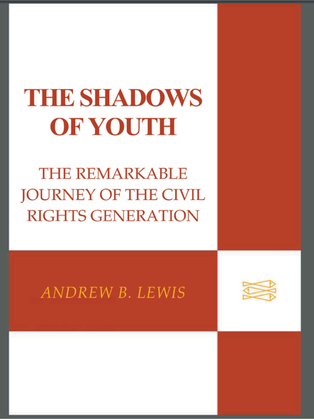 The Shadows of Youth The Remarkable Journey of the Civil Rights Generation - (PDF/EPUB Version)