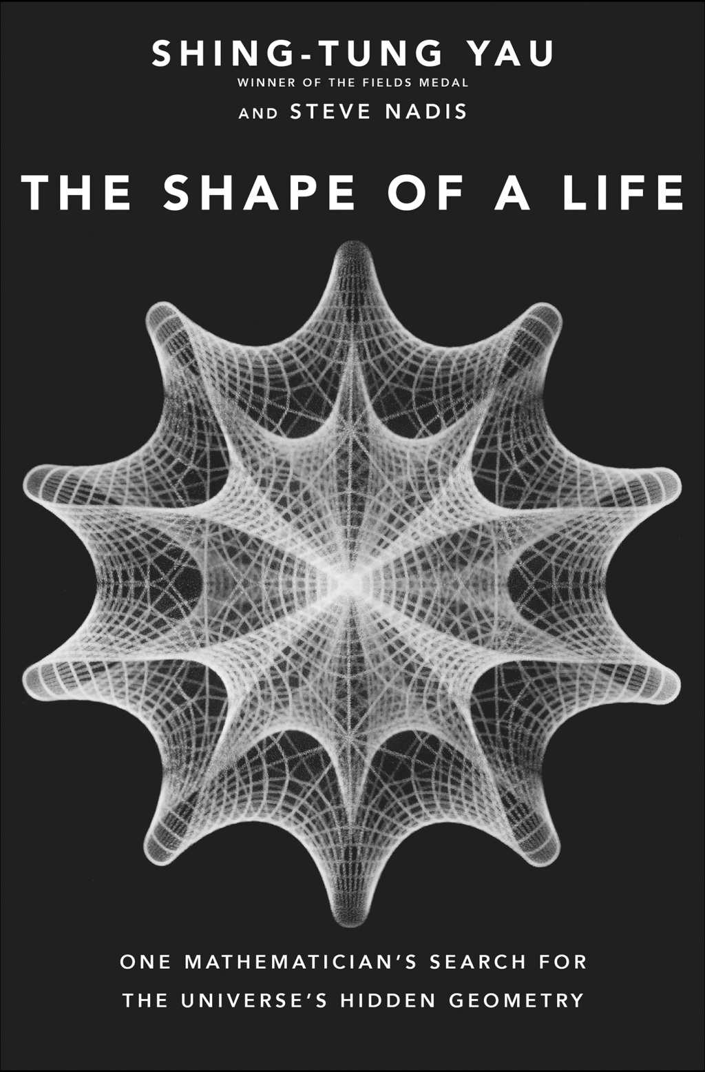 The Shape of a Life One Mathematician's Search for the Universe's Hidden Geometry - (PDF/EPUB Version)
