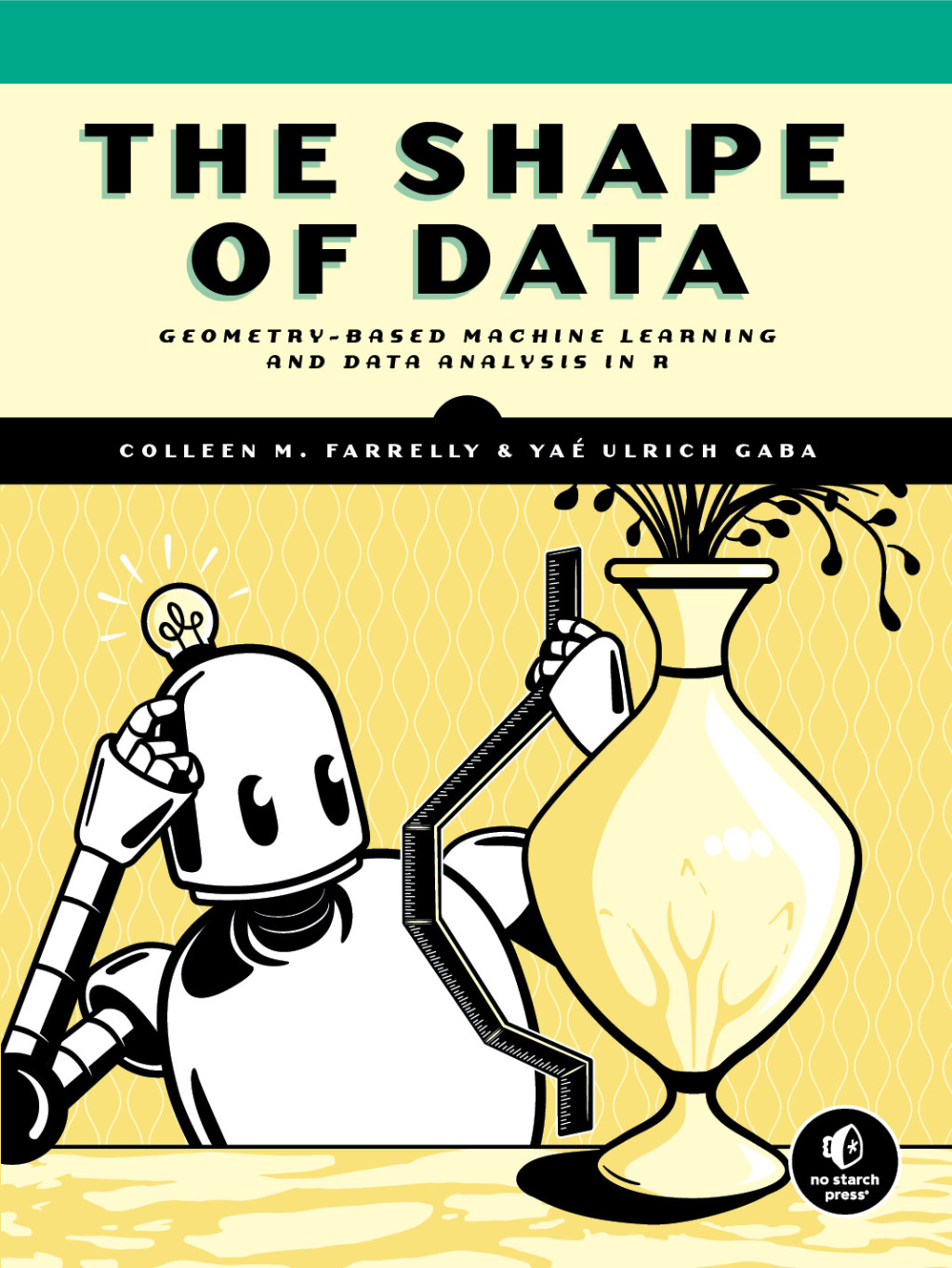 The Shape of Data Geometry-Based Machine Learning and Data Analysis in R - (PDF/EPUB Version)