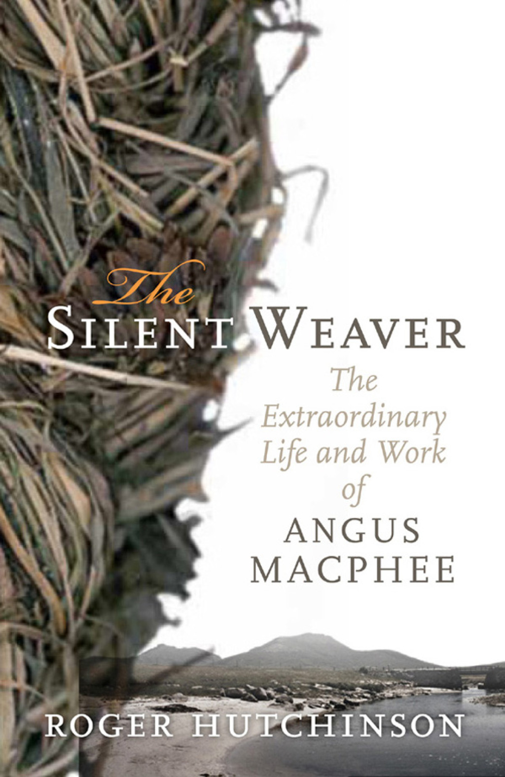 The Silent Weaver The Extraordinary Life and Work of Angus MacPhee - (PDF/EPUB Version)