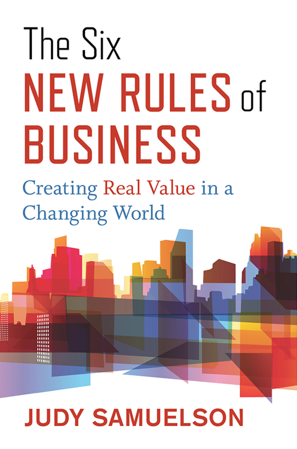 The Six New Rules of Business Creating Real Value in a Changing World<br/>Â  1st Edition - (PDF/EPUB Version)