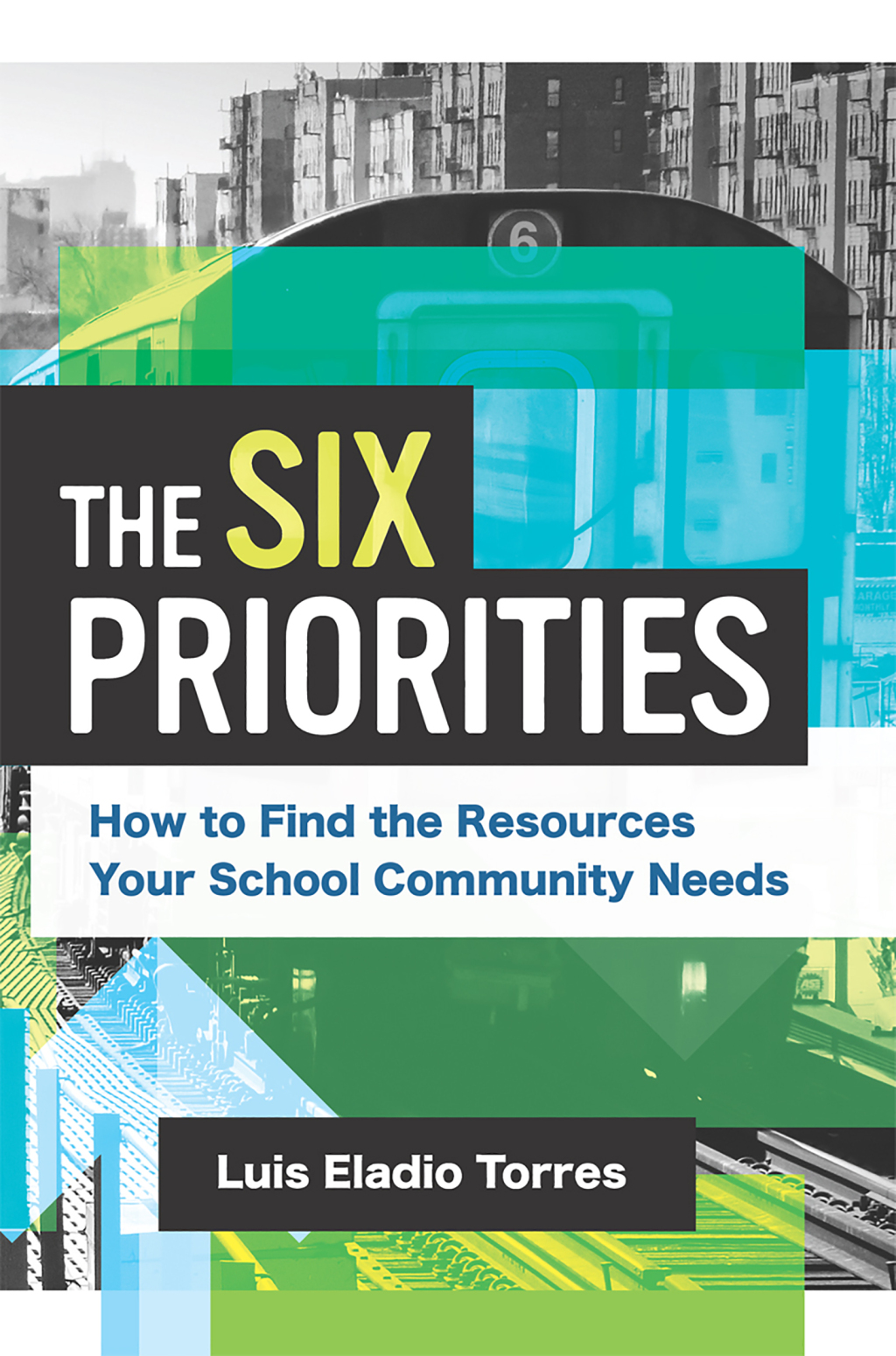 The Six Priorities How to Find the Resources Your School Community Needs - (PDF/EPUB Version)