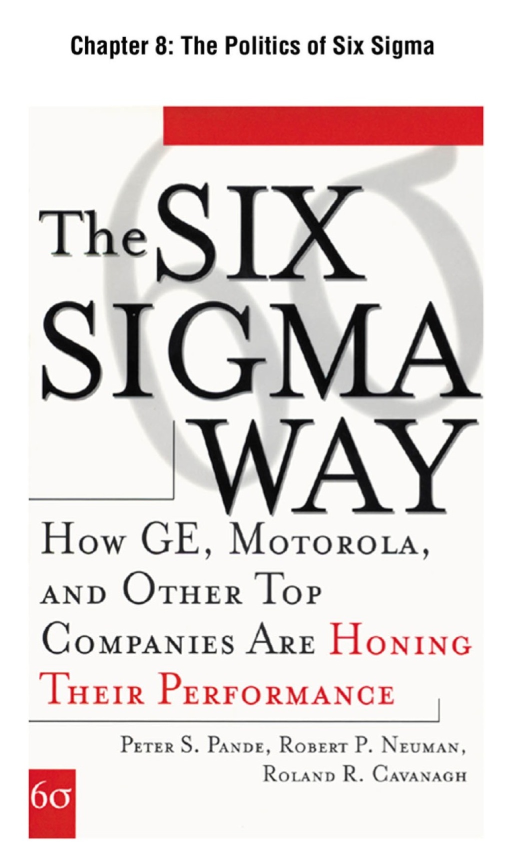 The Six Sigma Way, Chapter 8 - The Politics of Six Sigma: Preparing Leaders to Launch and Guide the Effort - (PDF/EPUB Version)