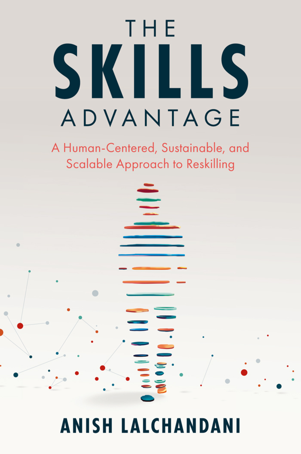 The Skills Advantage A Human-Centered, Sustainable, and Scalable Approach to Reskilling - (PDF/EPUB Version)