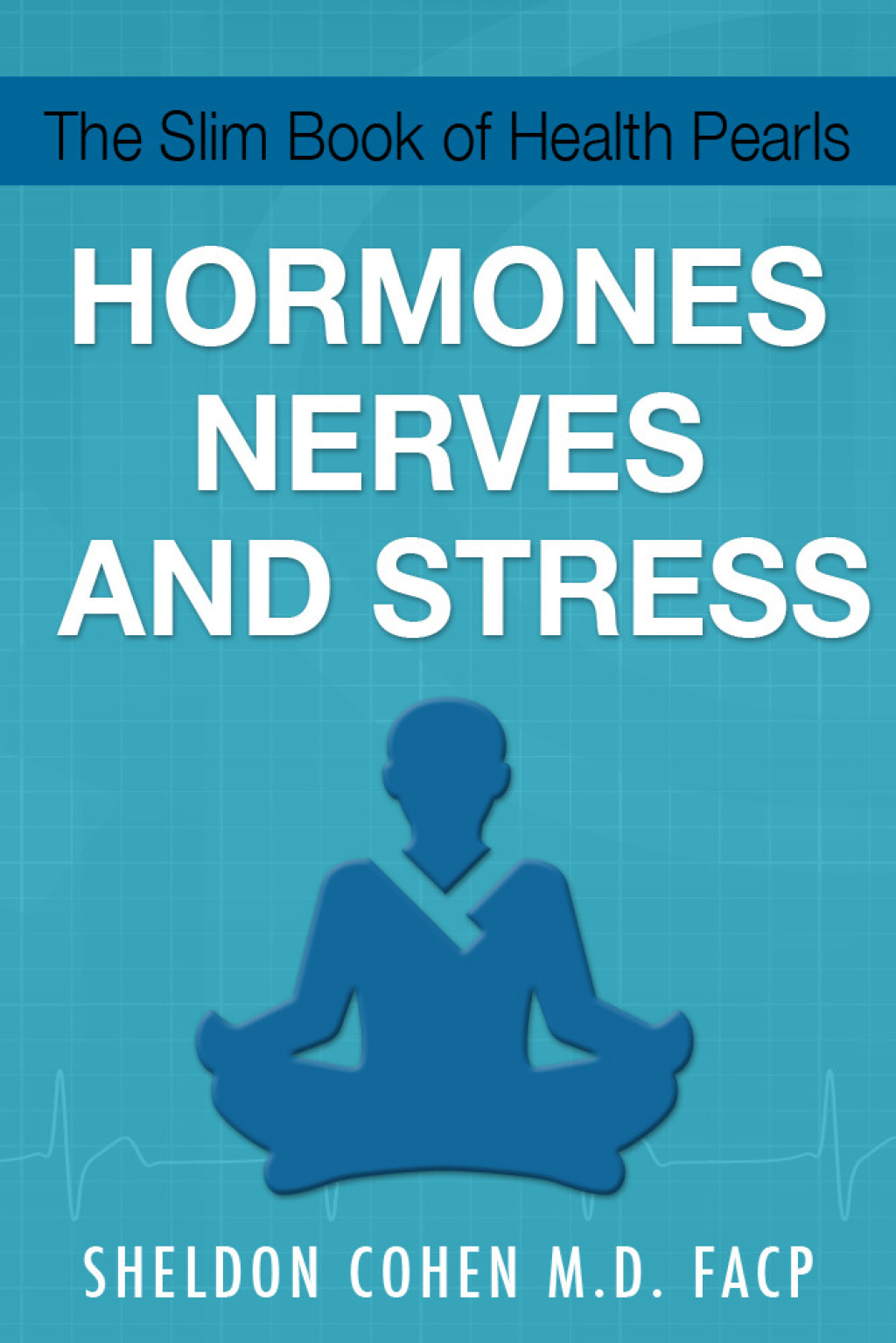 The Slim Book of Health Pearls: Hormones, Nerves, and Stress - (PDF/EPUB Version)