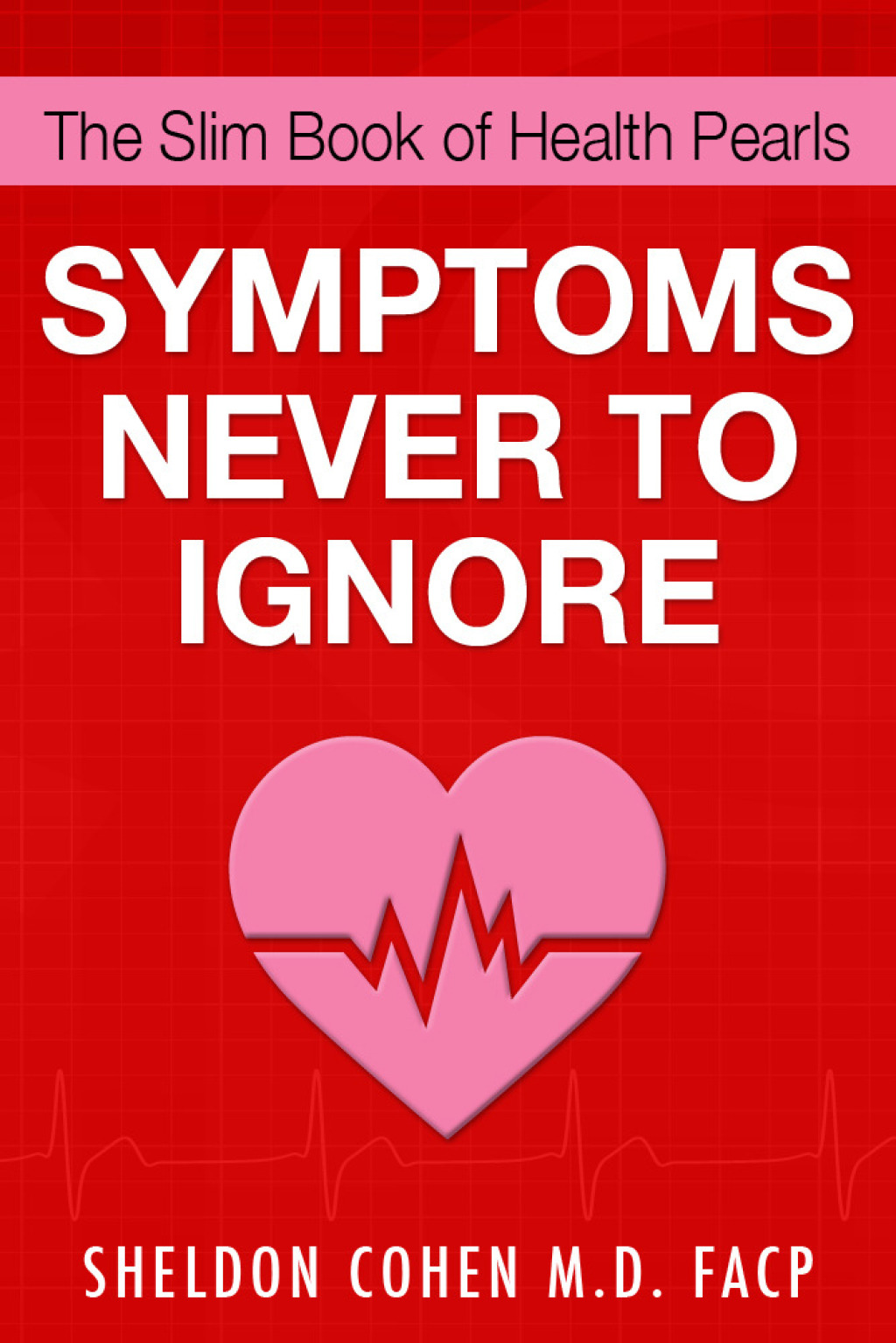 The Slim Book of Health Pearls: Symptoms Never to Ignore - (PDF/EPUB Version)
