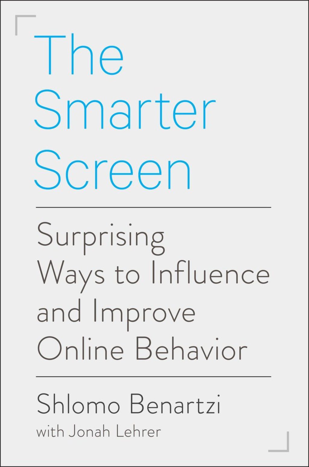 The Smarter Screen Surprising Ways to Influence and Improve Online Behavior - (PDF/EPUB Version)
