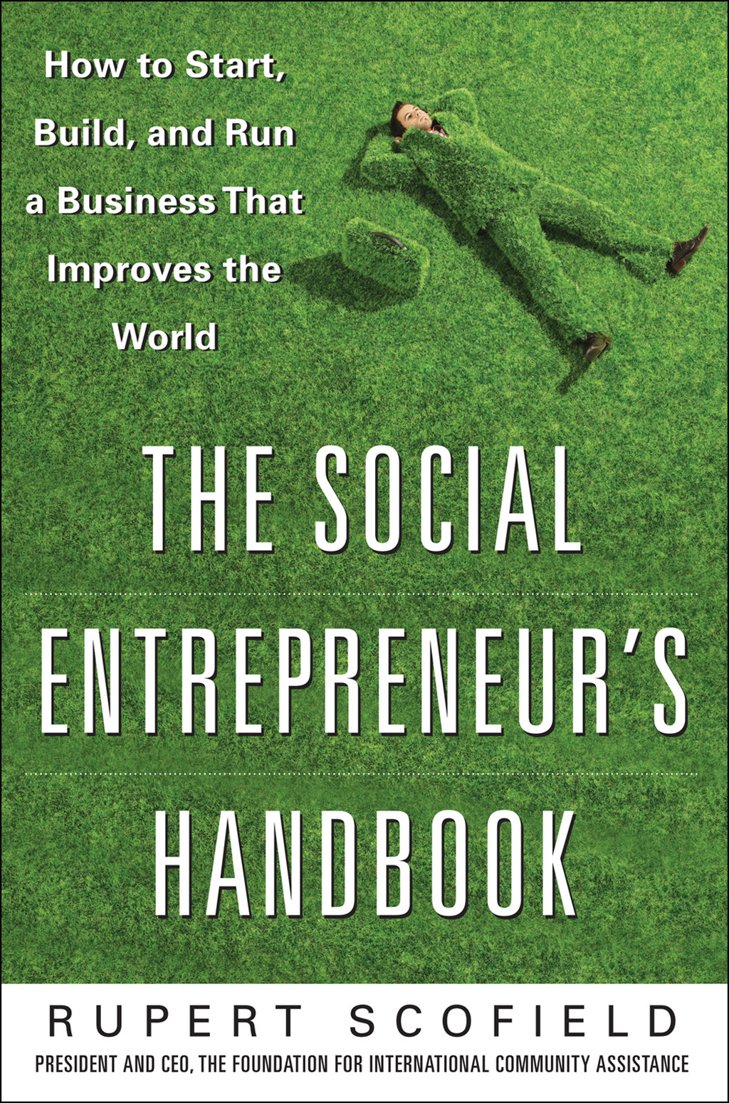 The Social Entrepreneur's Handbook: How to Start, Build, and Run a Business That Improves the World 1st Edition - (PDF/EPUB Version)