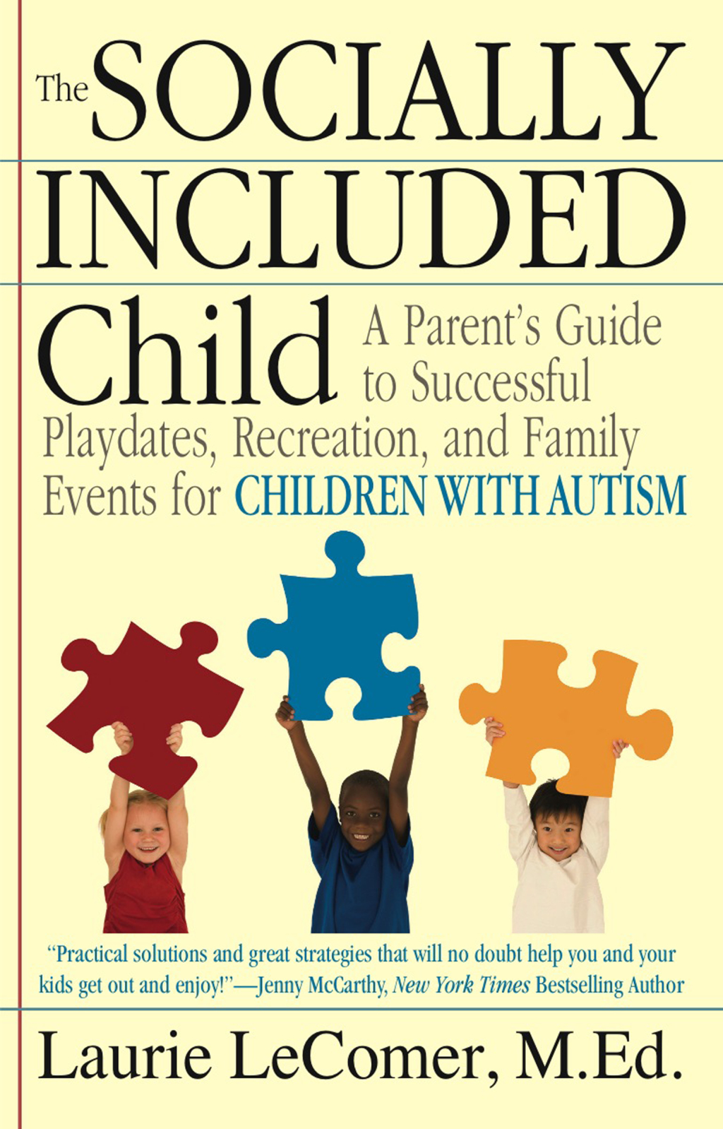 The Socially Included Child A Parent's Guide to Successful Playdates, Recreation, and Family Events for Children with Autism - (PDF/EPUB Version)